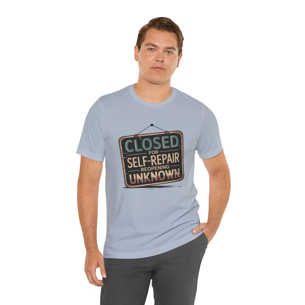 Closed For Self-Repair Unisex T-Shirt