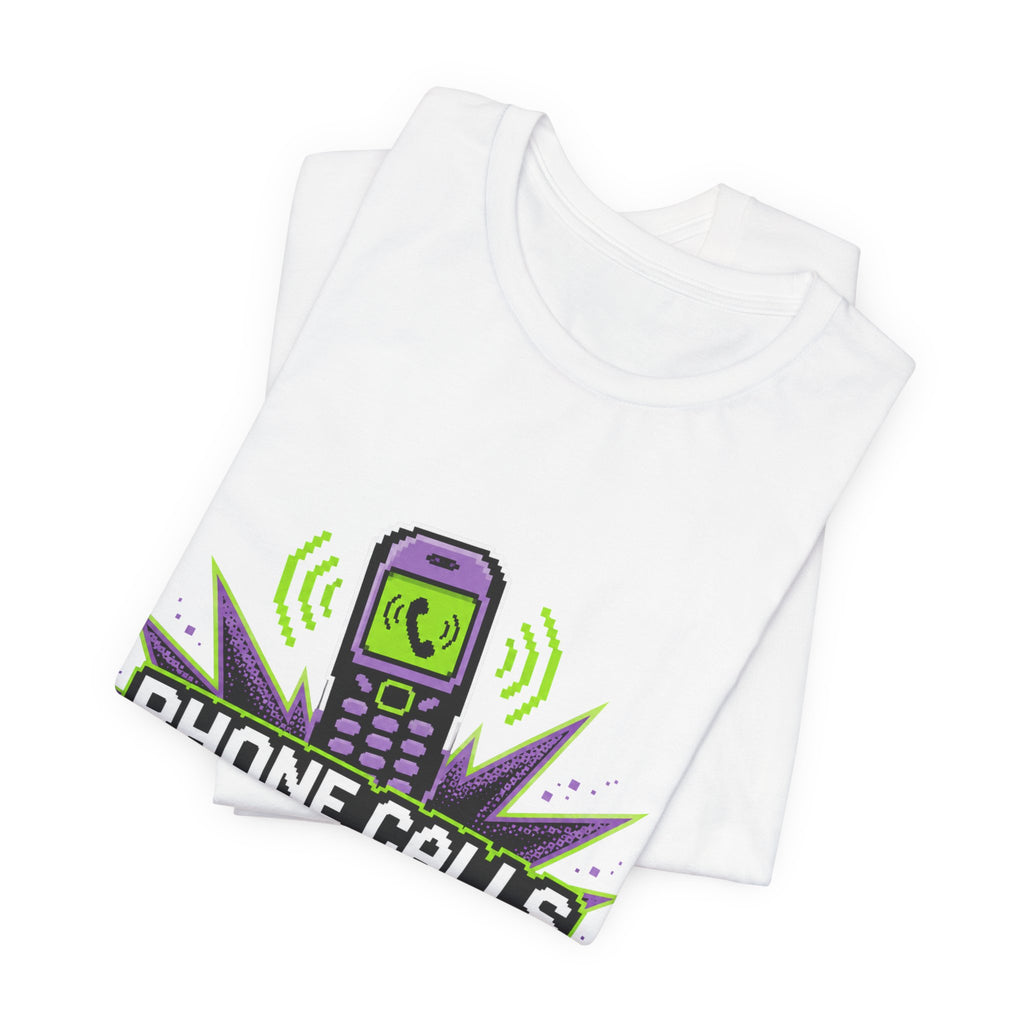 Phone Calls Are A Jump Scare Unisex T-Shirt