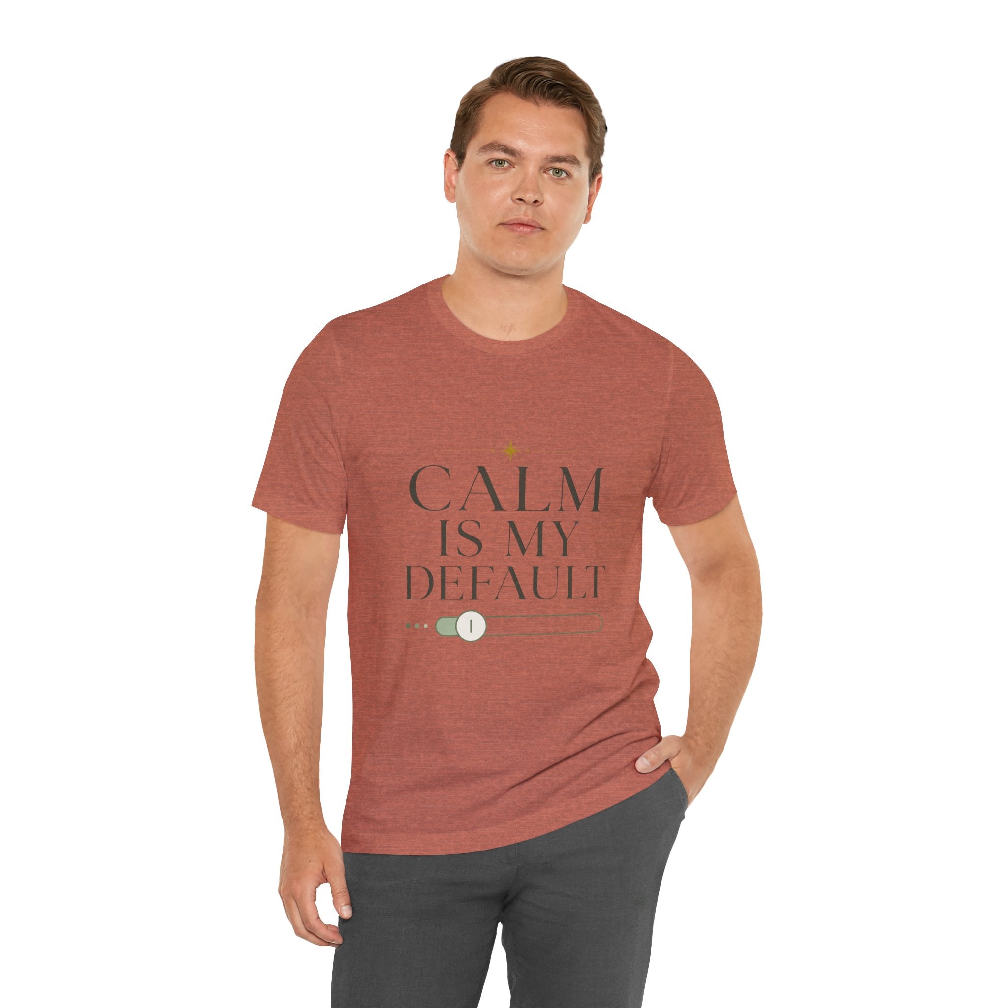 Calm Is My Default Unisex T-Shirt