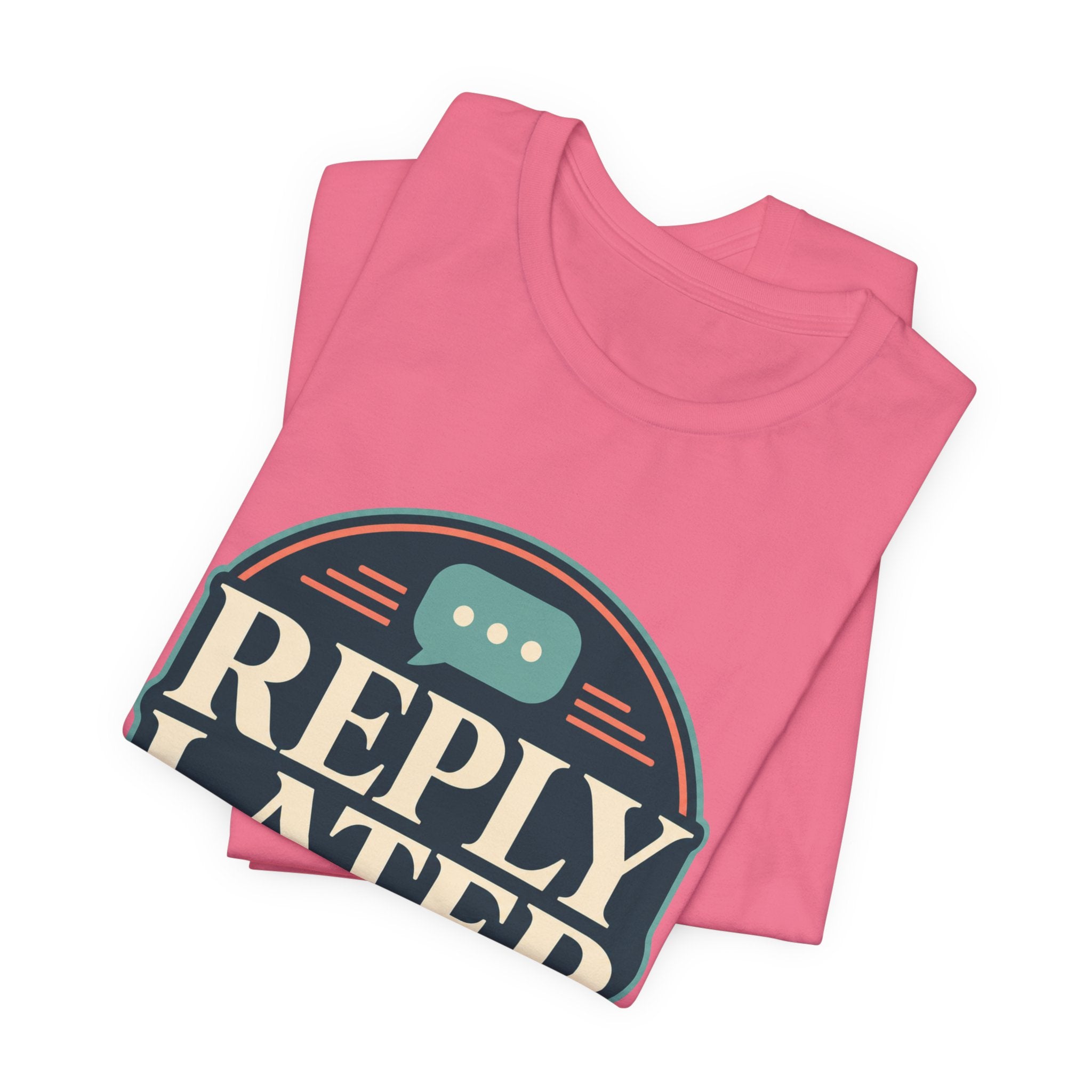 Reply Later Lifestyle Unisex T-Shirt