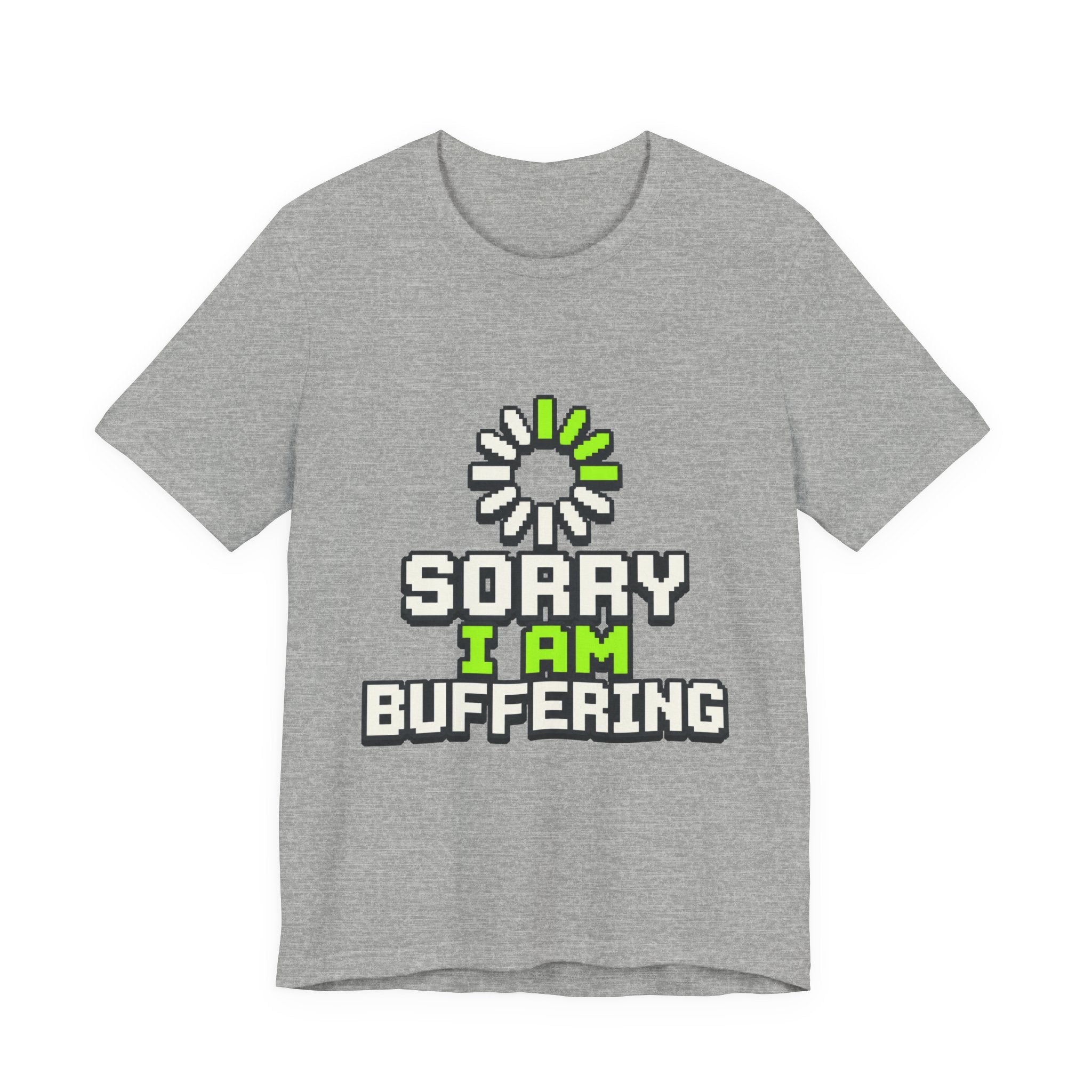 Sorry I Am Buffering Unisex T-Shirt