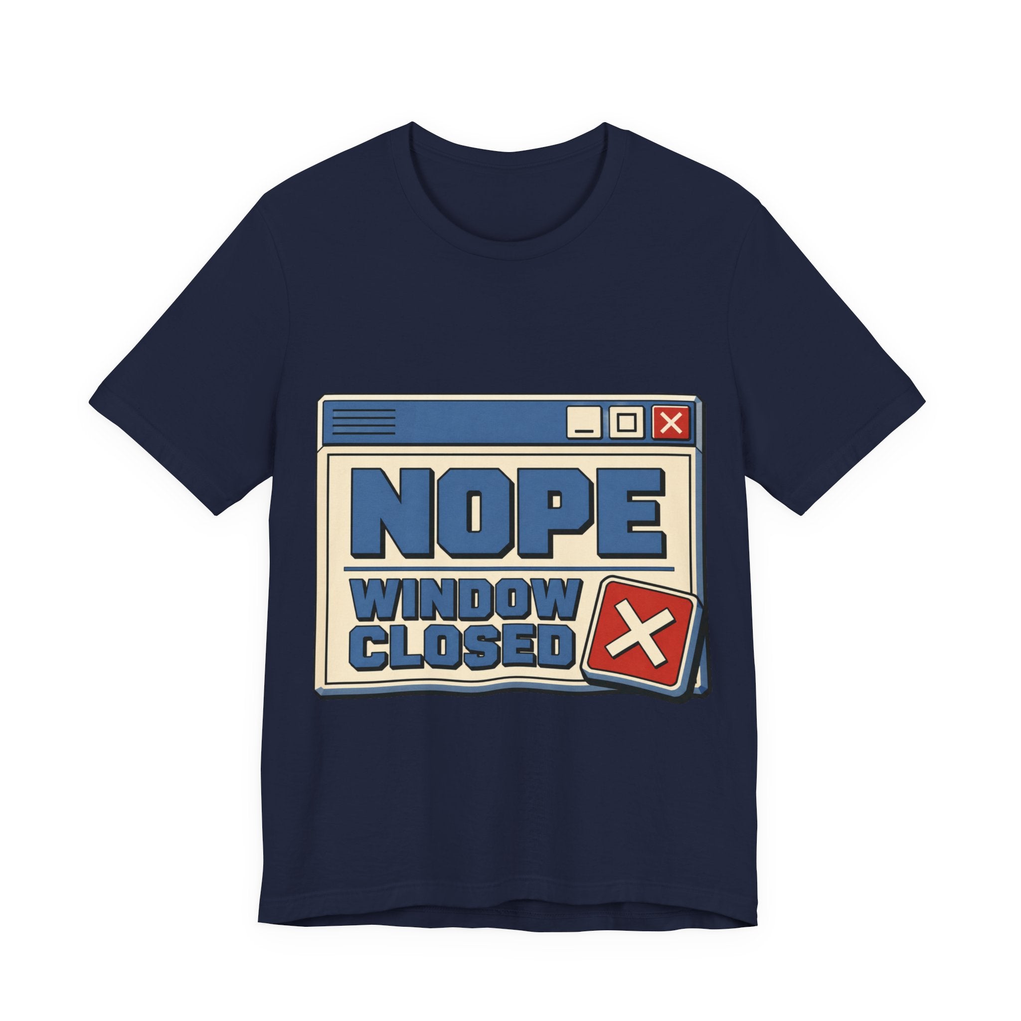 Nope Window Closed Unisex T-Shirt