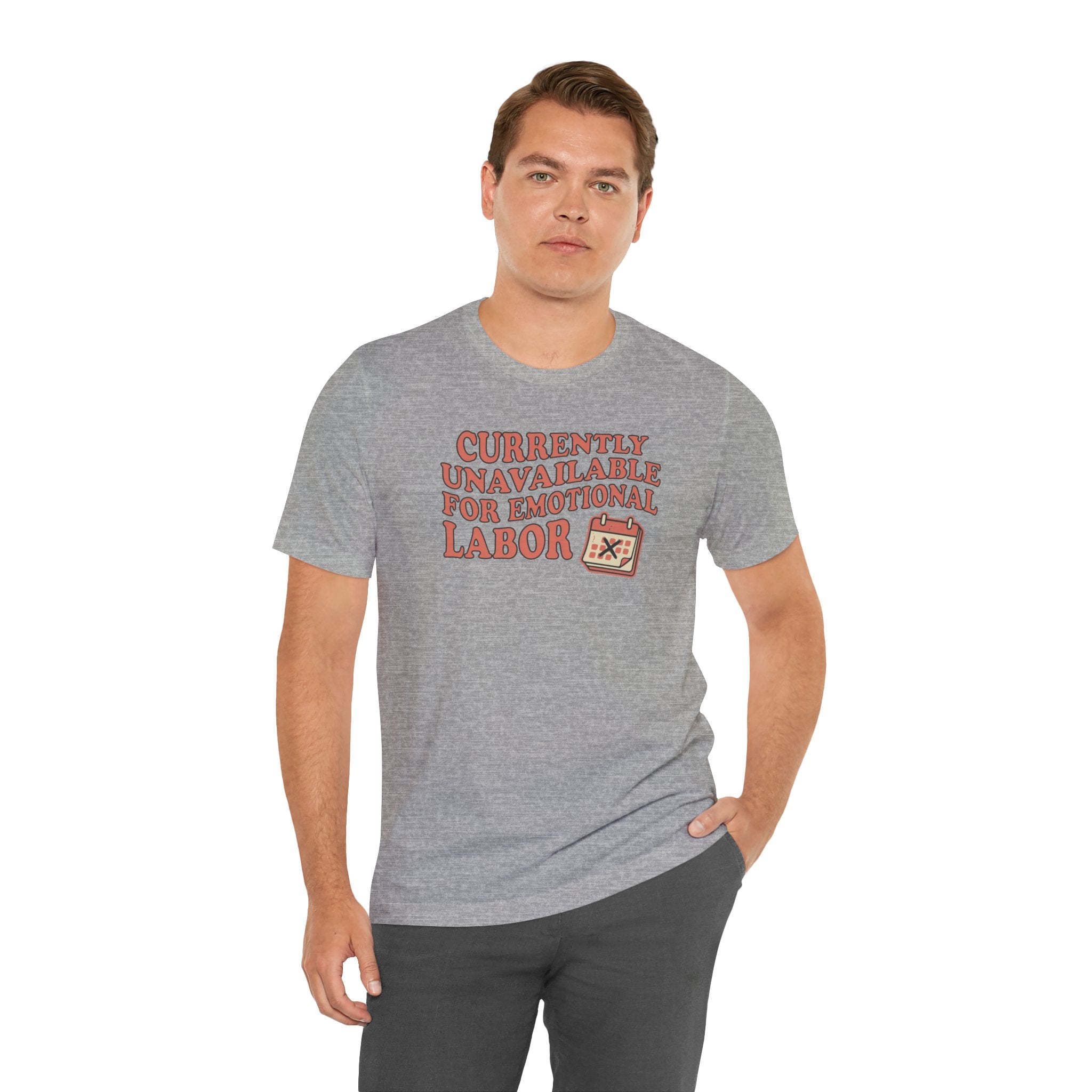 Currently Unavailable For Emotional Labor T-Shirt