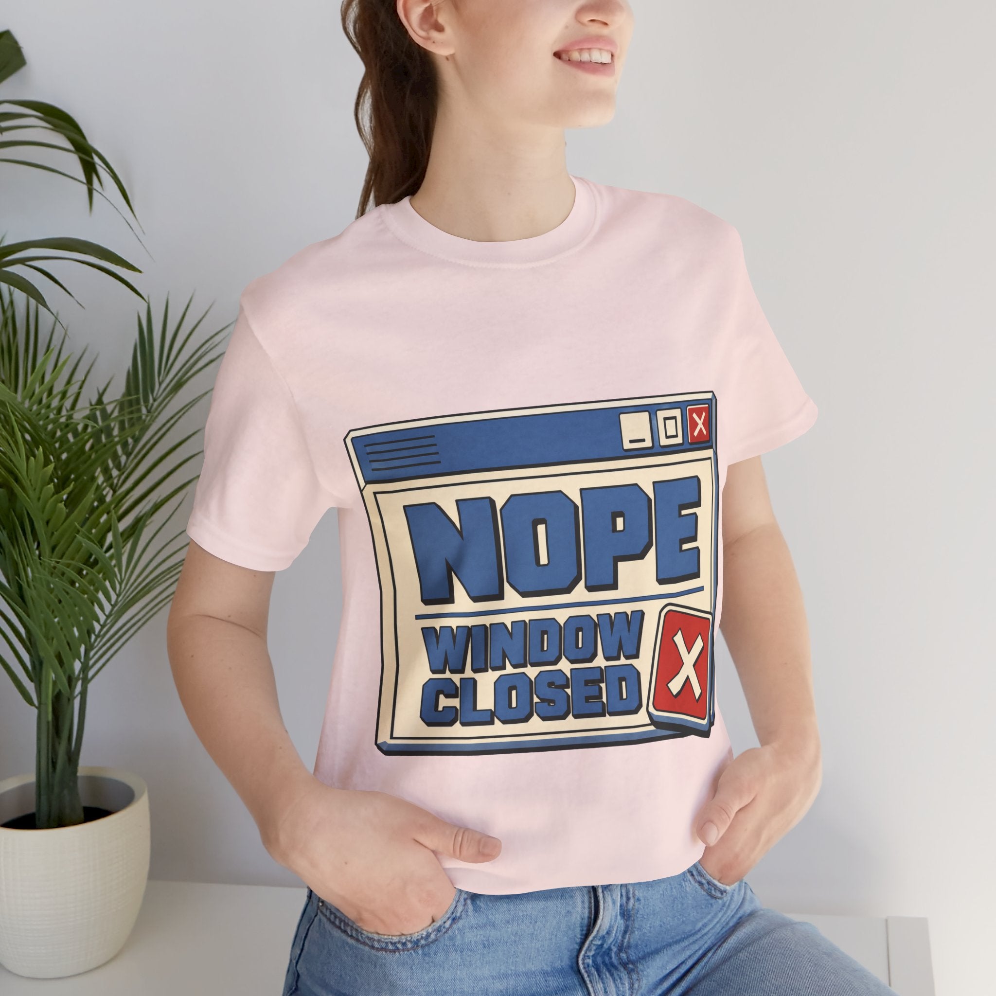 Nope Window Closed Unisex T-Shirt