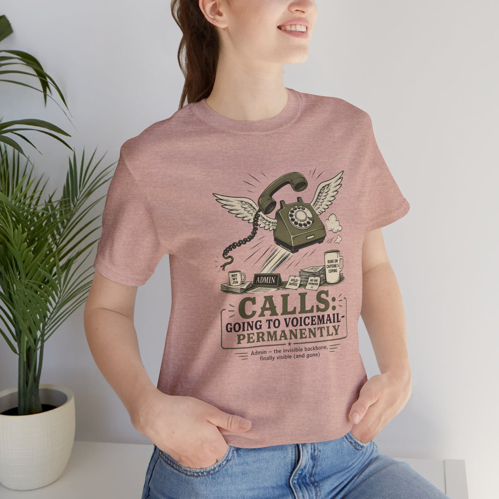Calls Going to Voicemail Permanently Unisex T-Shirt