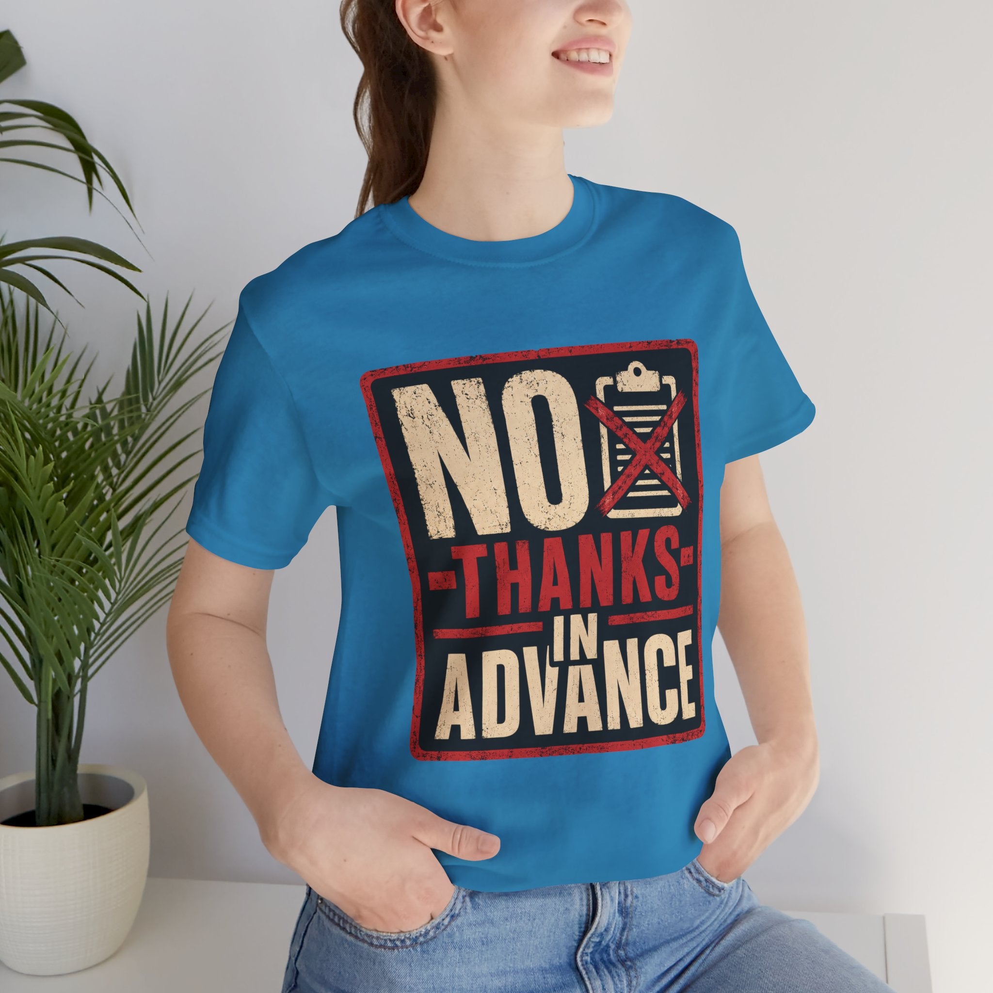 No Thanks In Advance Unisex T-Shirt