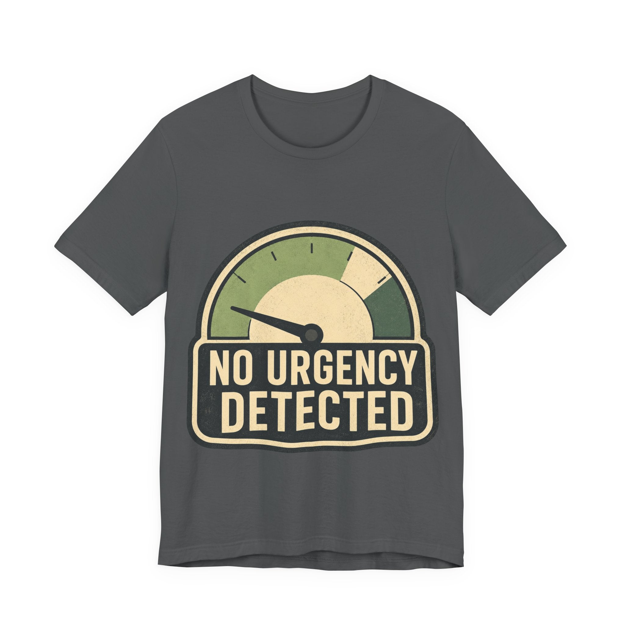 No Urgency Detected Unisex T-Shirt