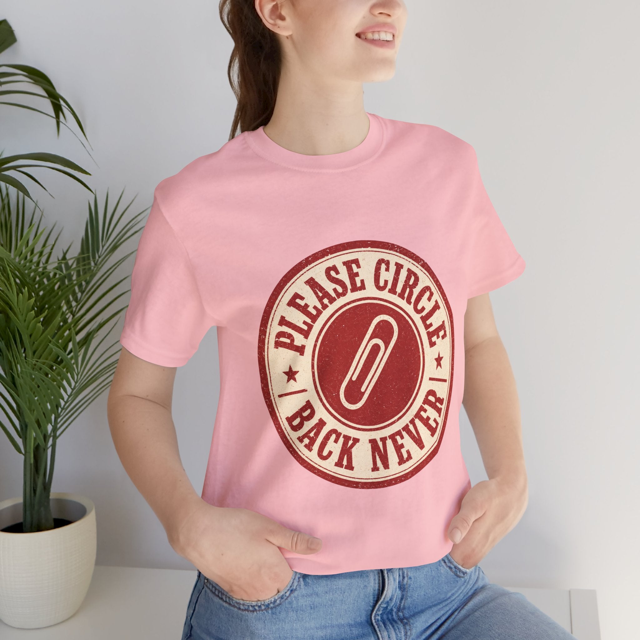 Please Circle Back Never Unisex T-Shirt