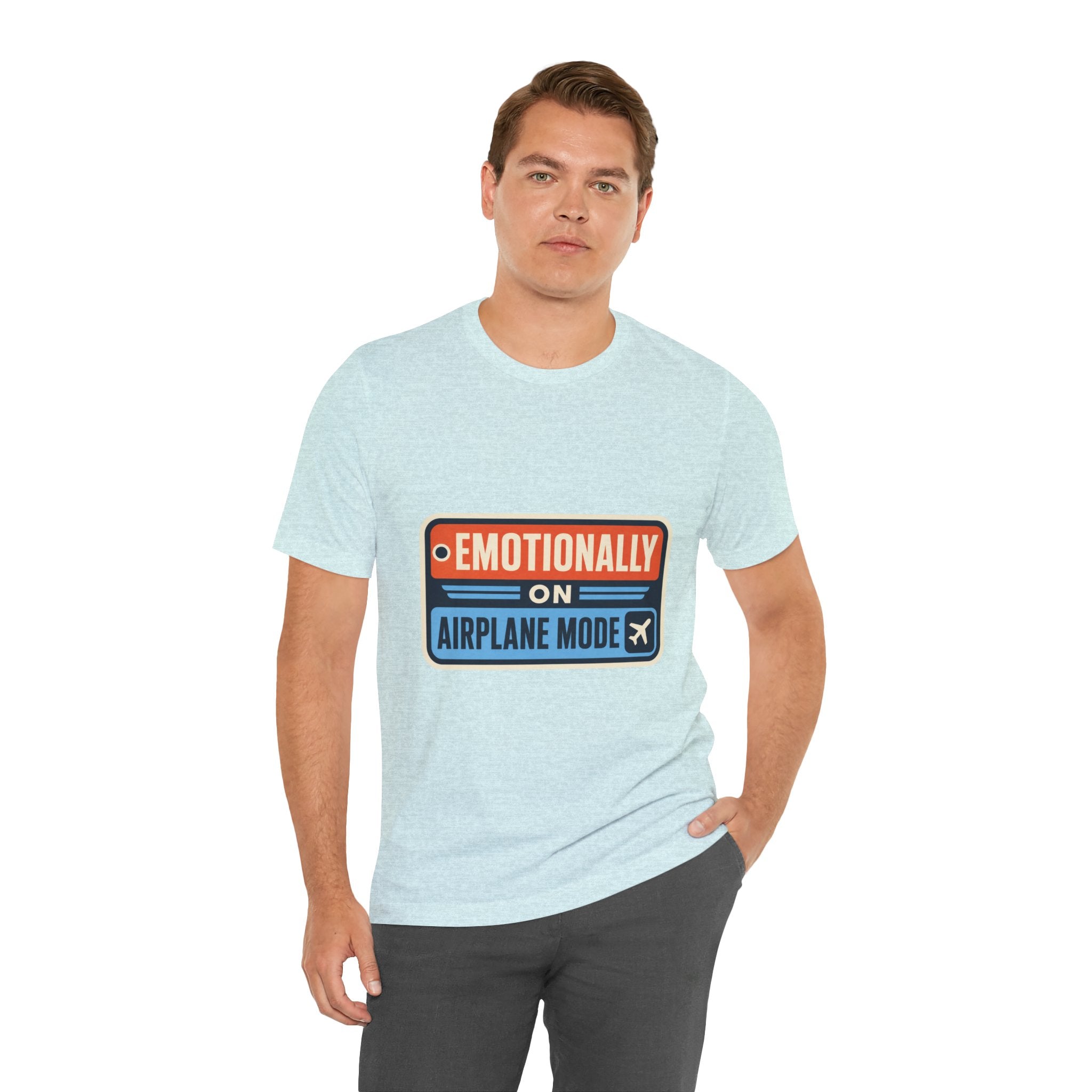 Emotionally On Airplane Mode Unisex T-Shirt