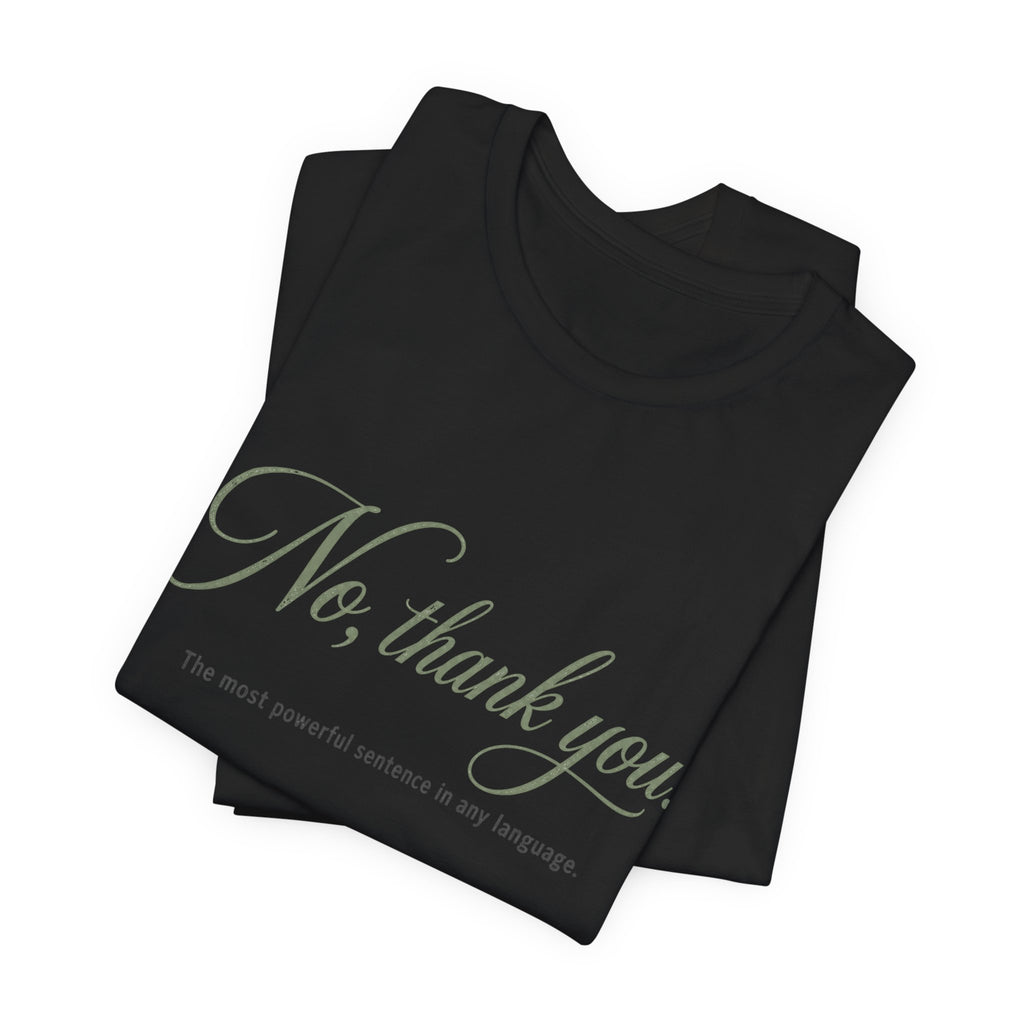 No Thank You Unisex T-Shirt — Elegant Boundaries Tee, Minimalist Self-Care Gift, Soft Assertiveness Shirt