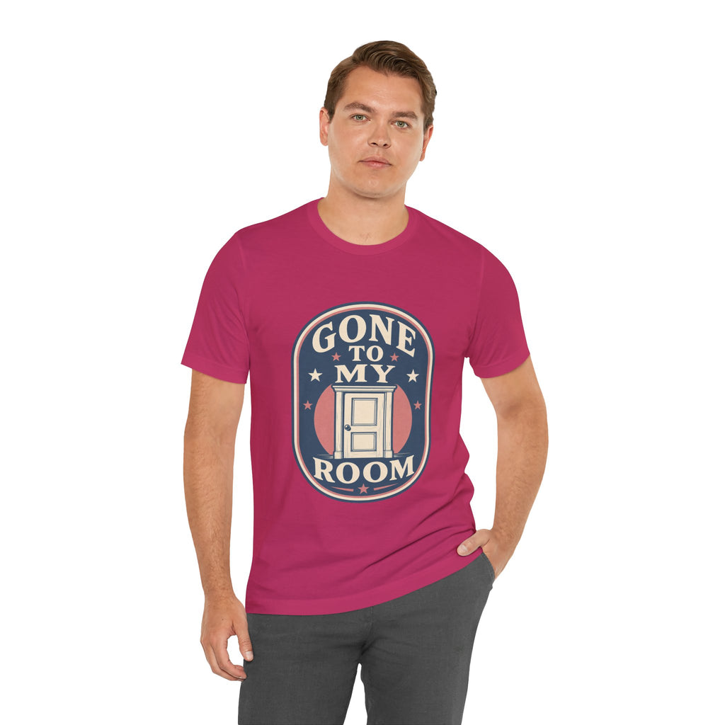 Gone To My Room Unisex T-Shirt