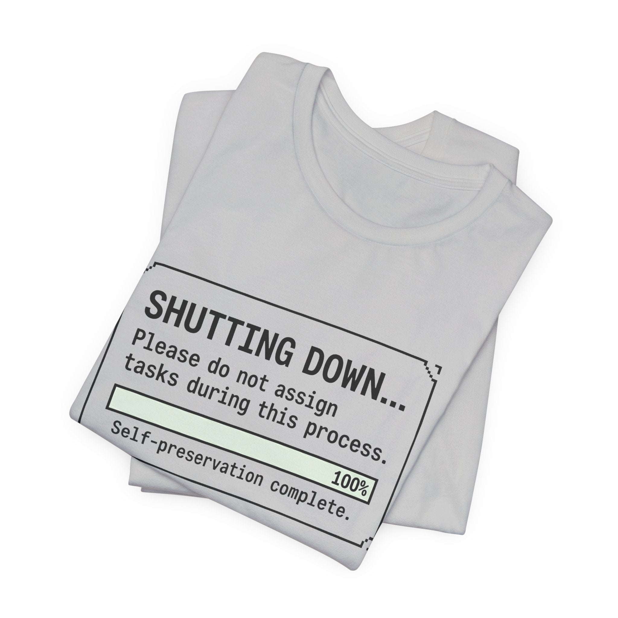 Shutting Down Please Do Not Assign Tasks Unisex T-Shirt