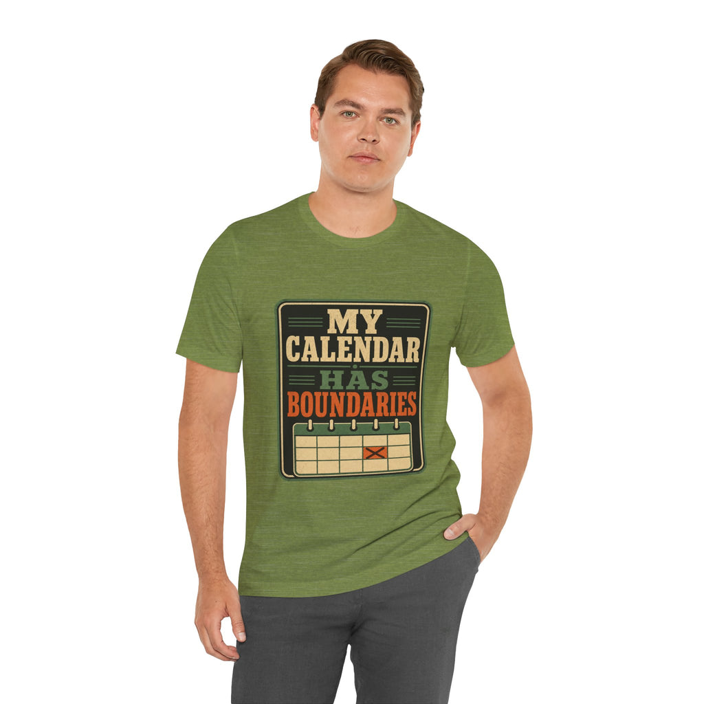 My Calendar Has Boundaries Unisex T-Shirt