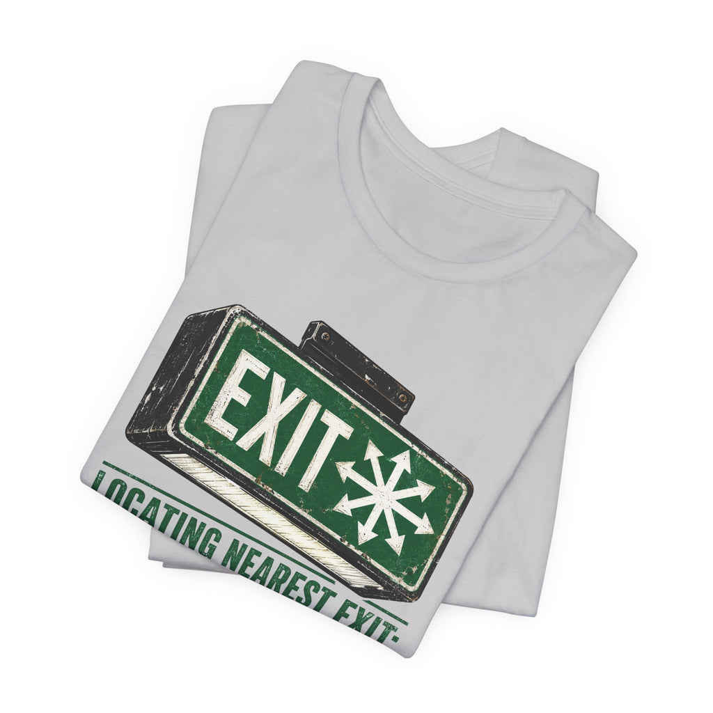 Locating Nearest Exit Unisex T-Shirt