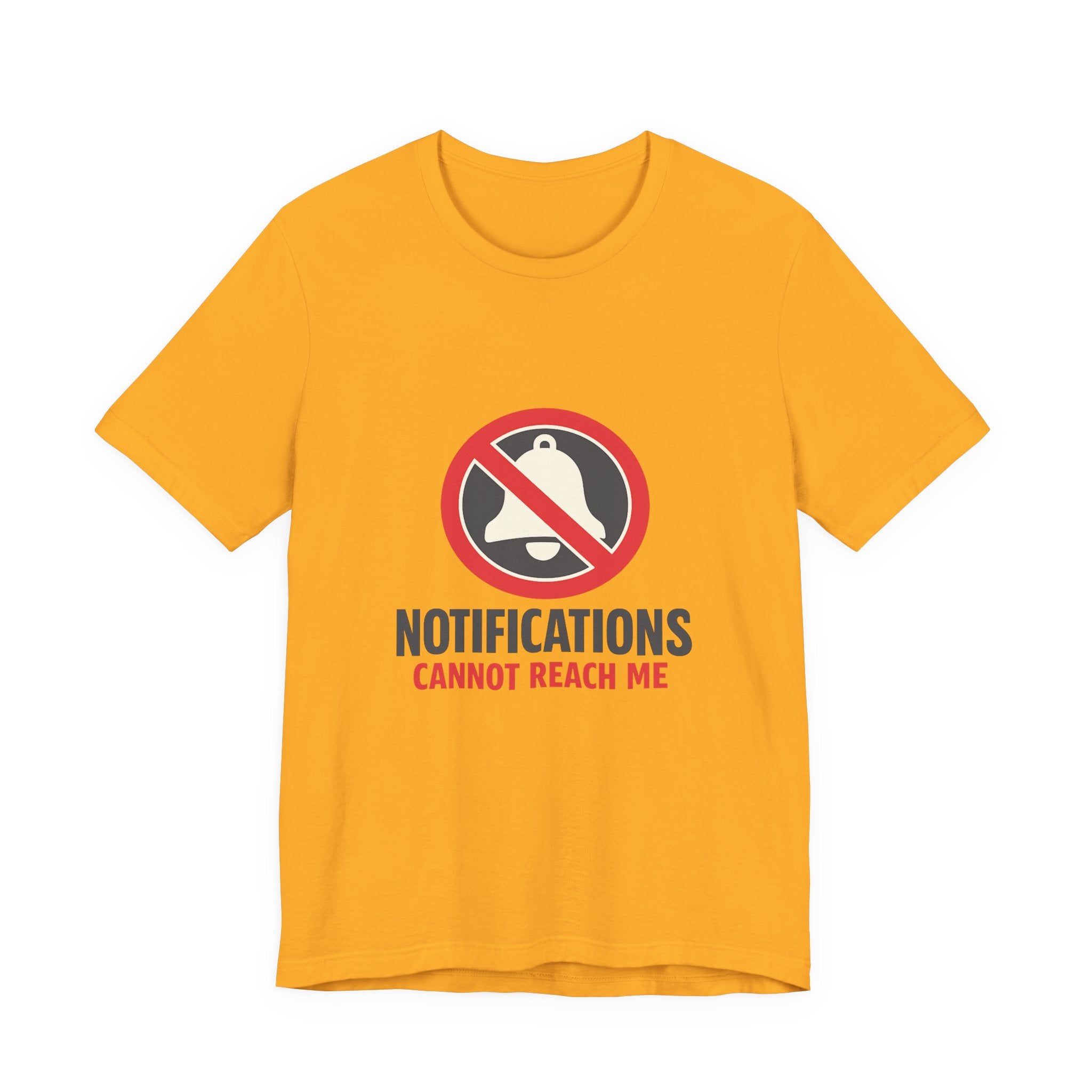Notifications Cannot Reach Me Unisex T-Shirt