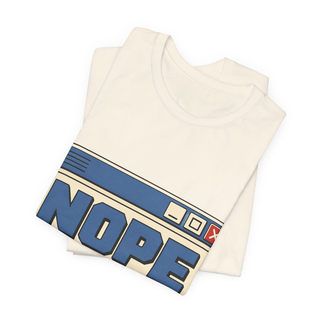 Nope Window Closed Unisex T-Shirt