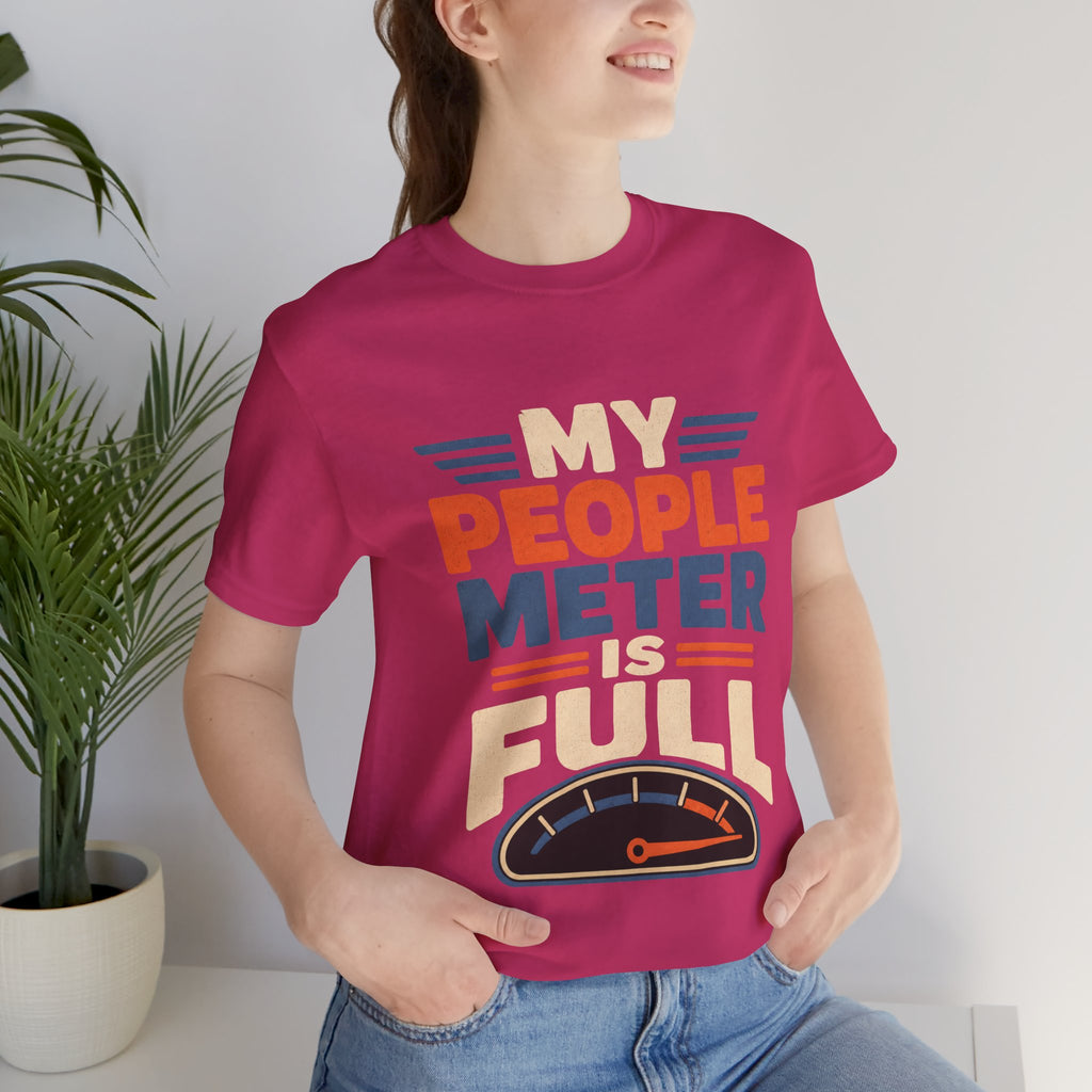 My People Meter Is Full Unisex T-Shirt