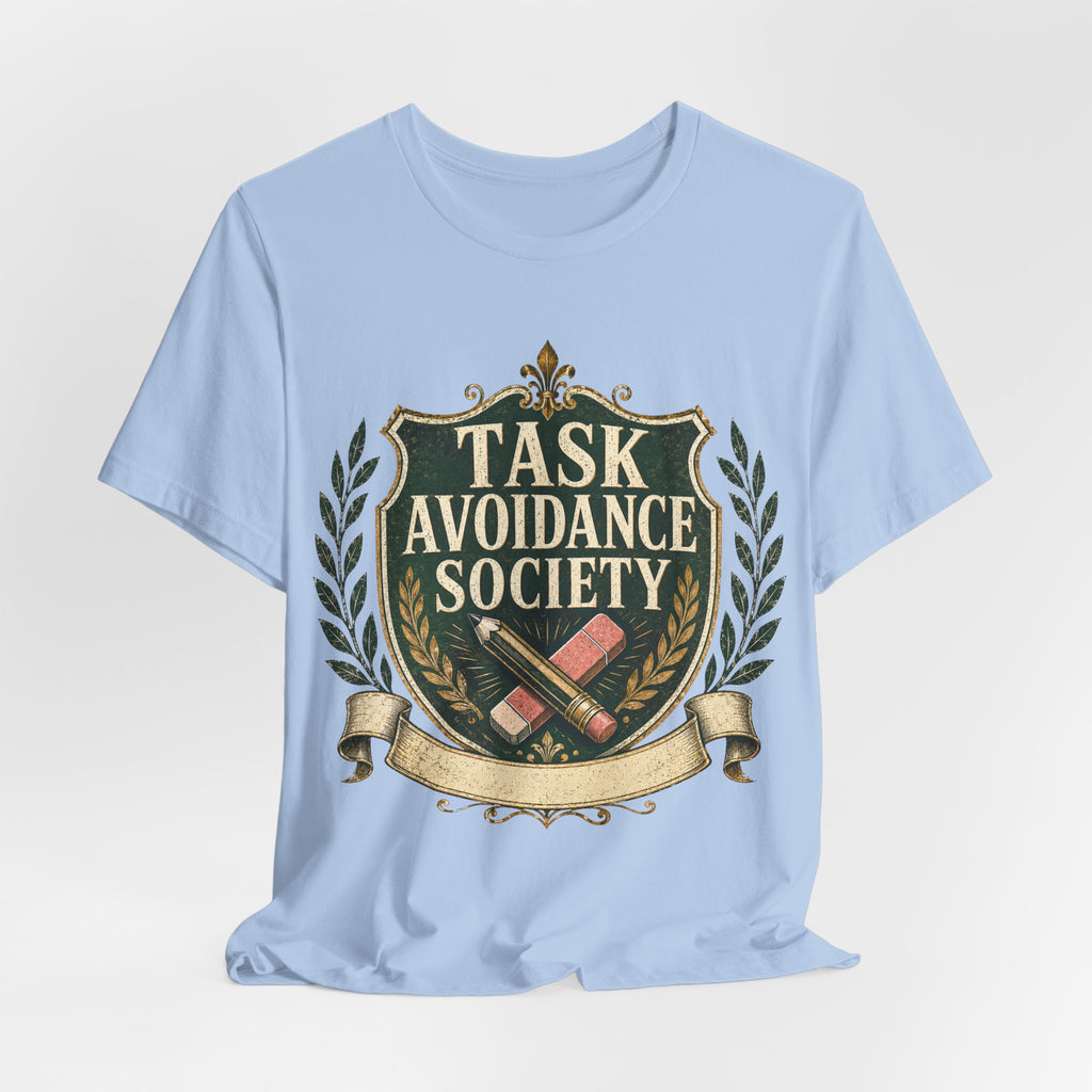 Task Avoidance Society Unisex T-Shirt