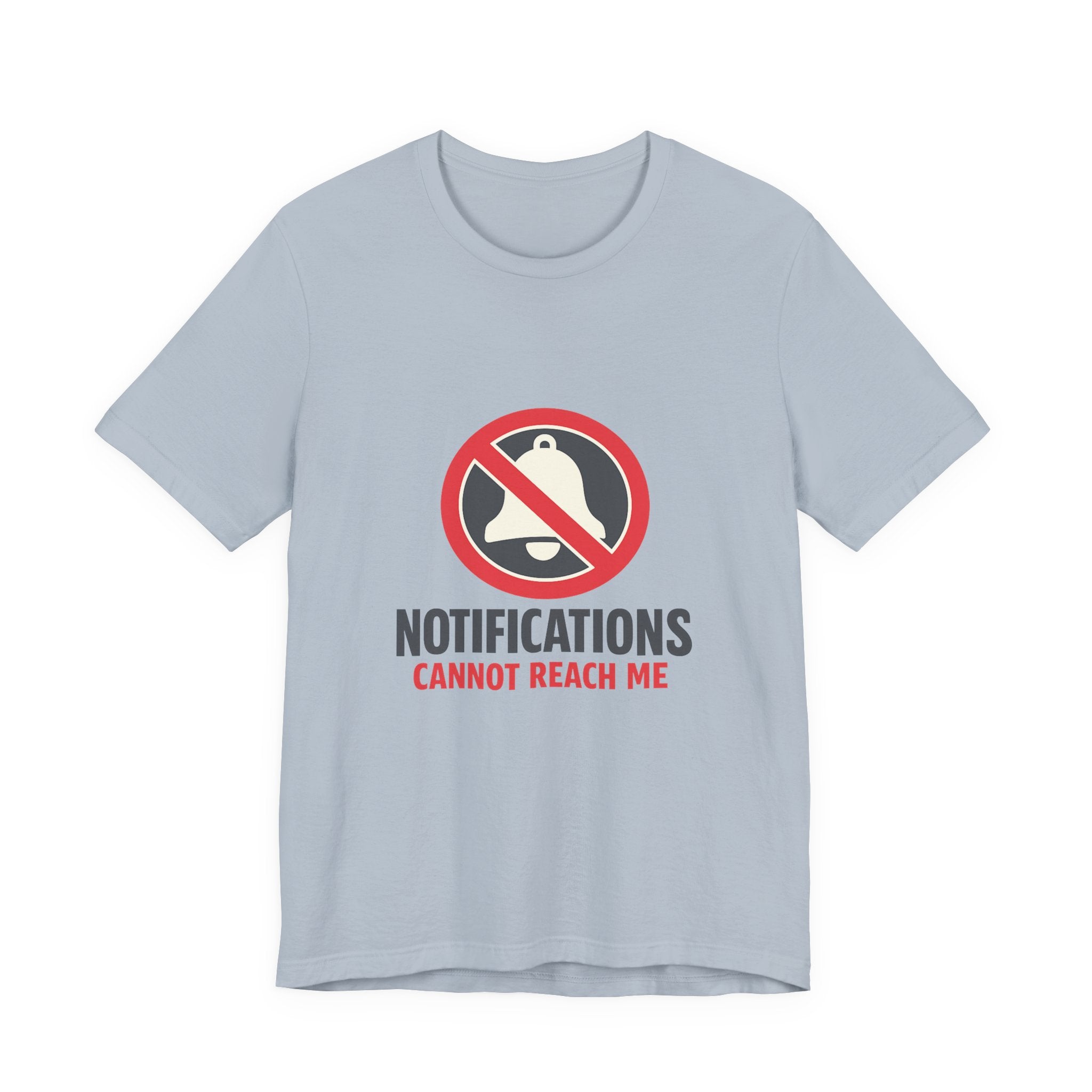 Notifications Cannot Reach Me Unisex T-Shirt
