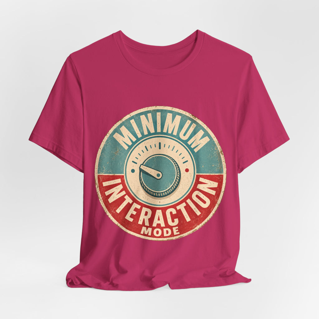 Minimum Interaction Mode Unisex T-Shirt