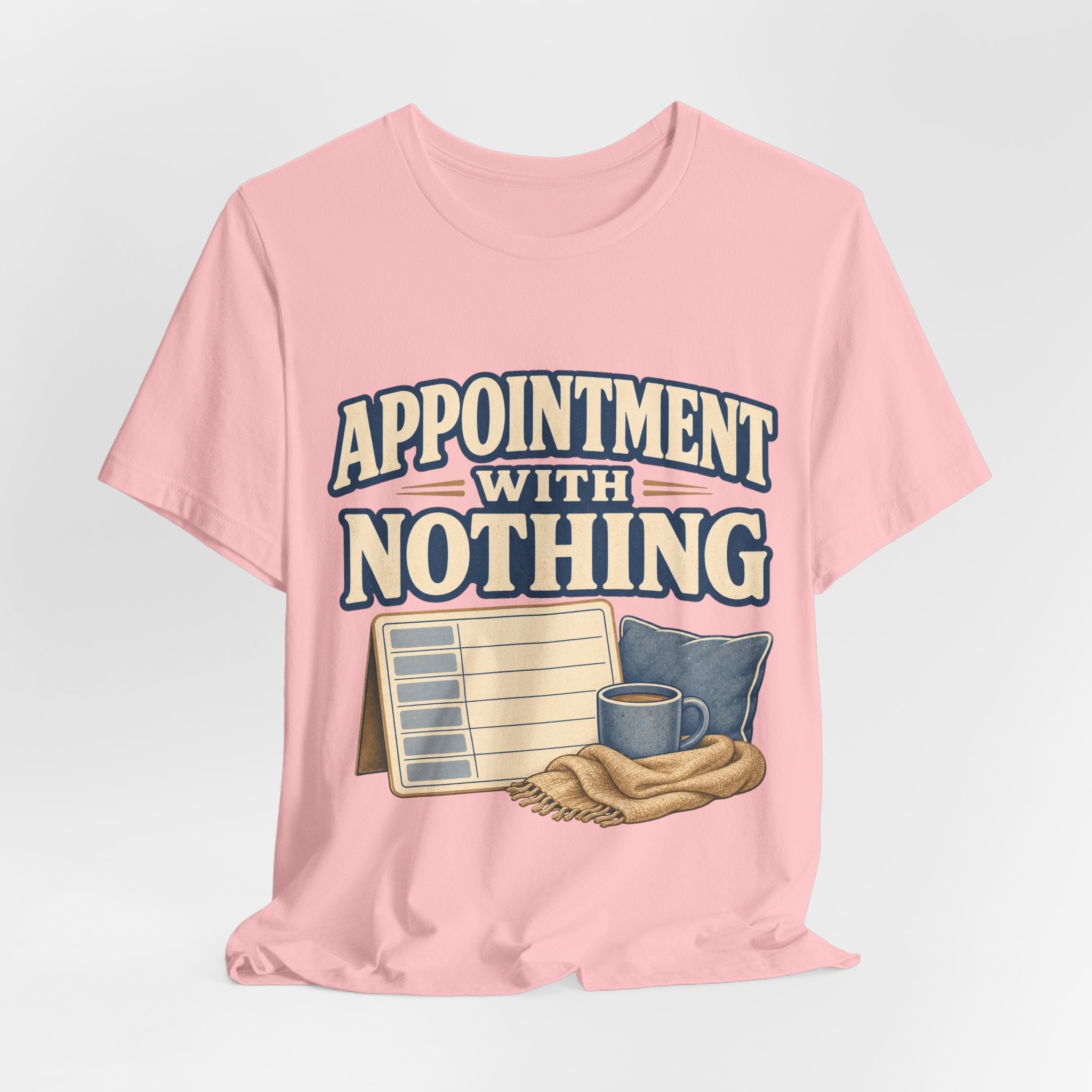 Appointment With Nothing Unisex T-Shirt