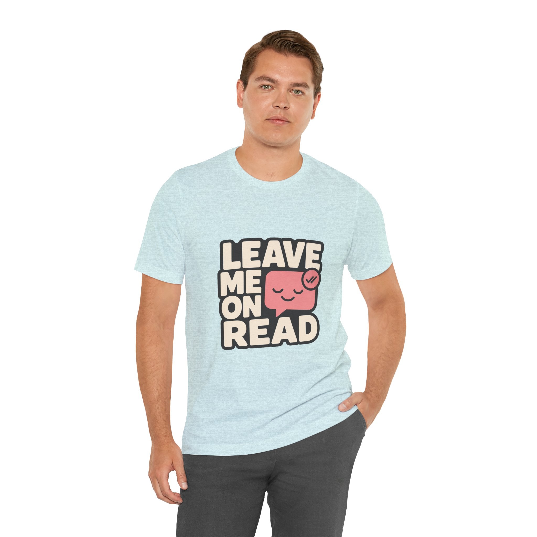 Leave Me On Read Unisex T-Shirt