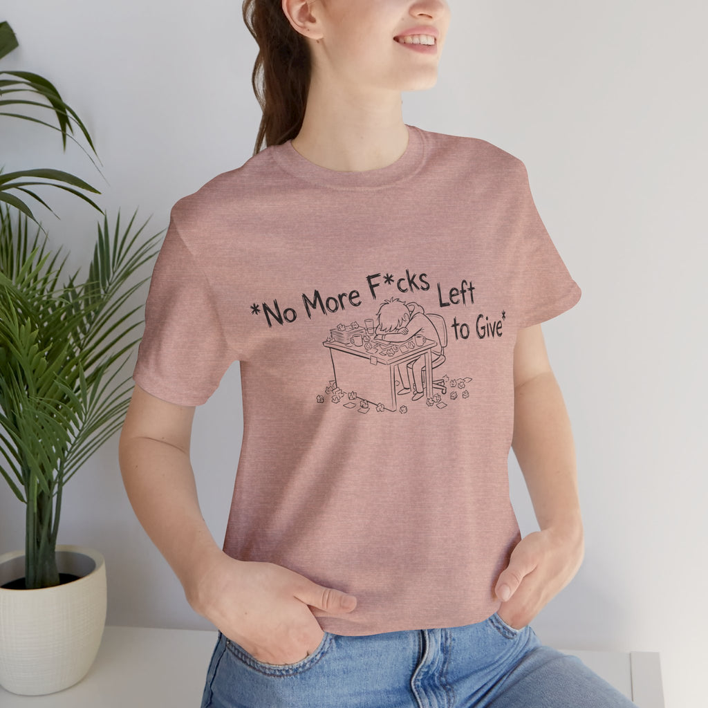 Zero Fs Left to Give Unisex T-Shirt