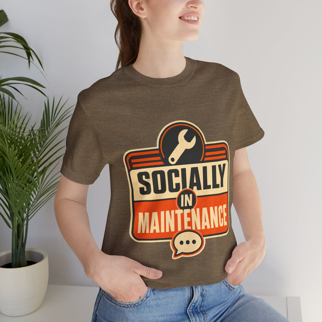 Socially In Maintenance Unisex T-Shirt