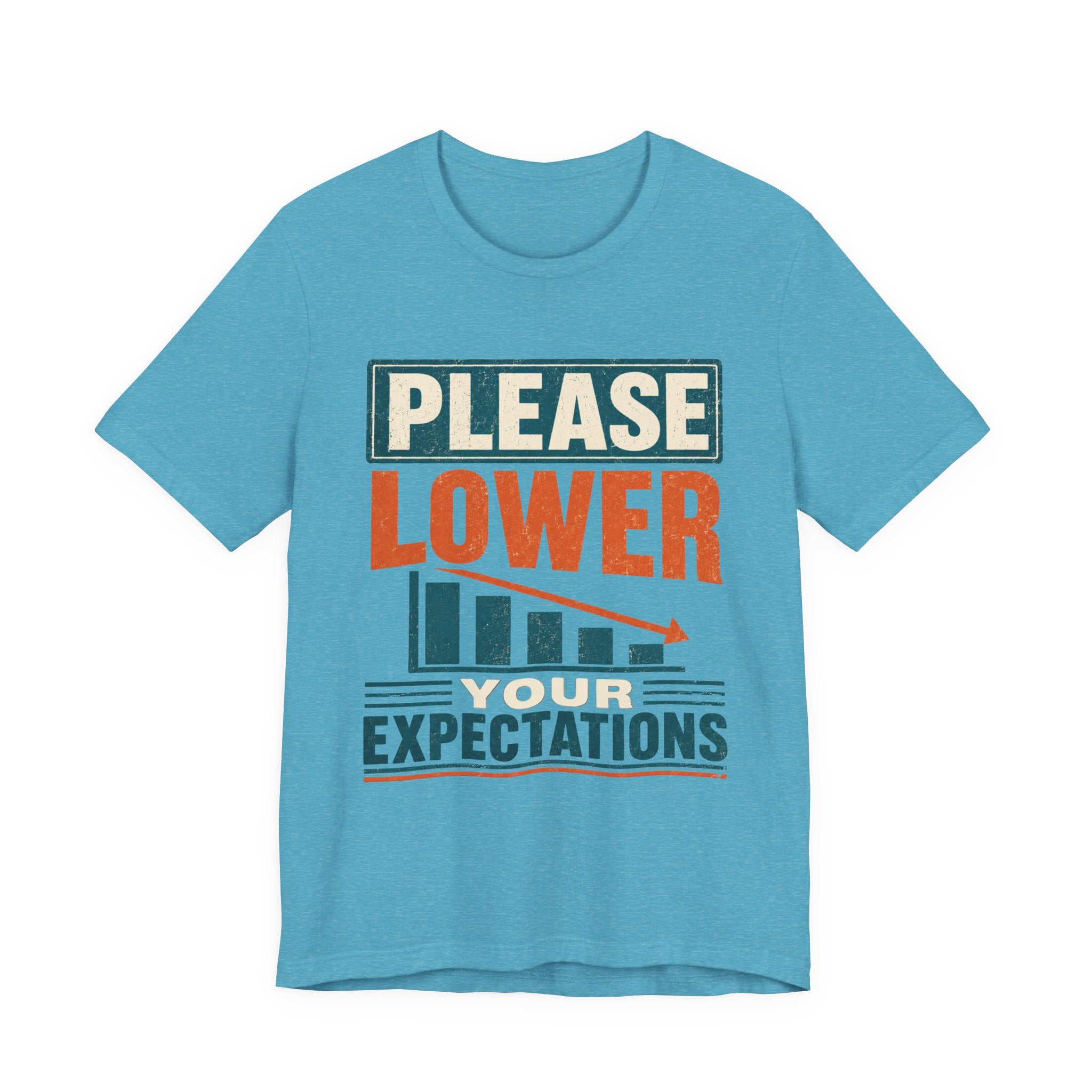 Please Lower Your Expectations Unisex T-Shirt