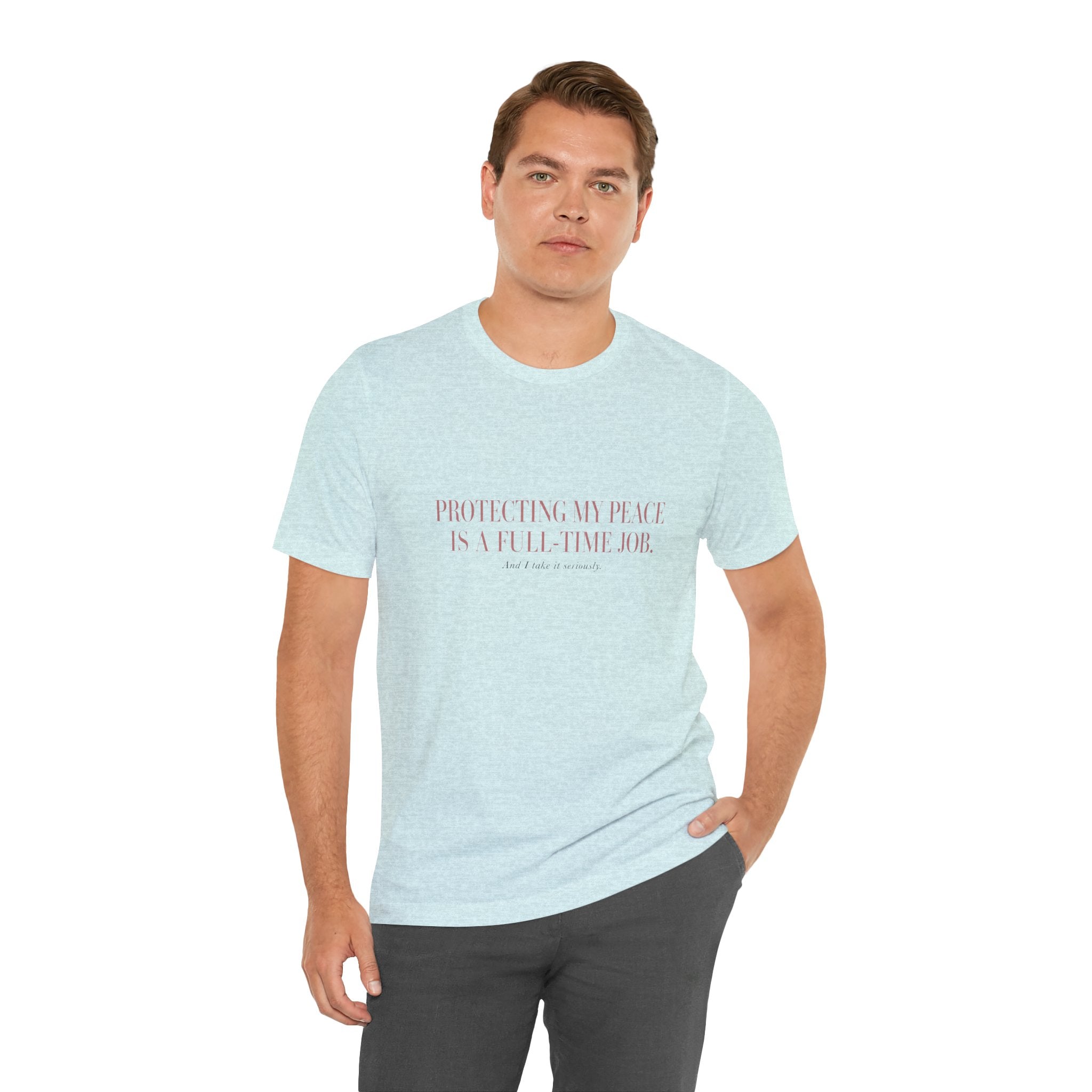 Protecting My Peace Is A Full-Time Job Unisex T-Shirt