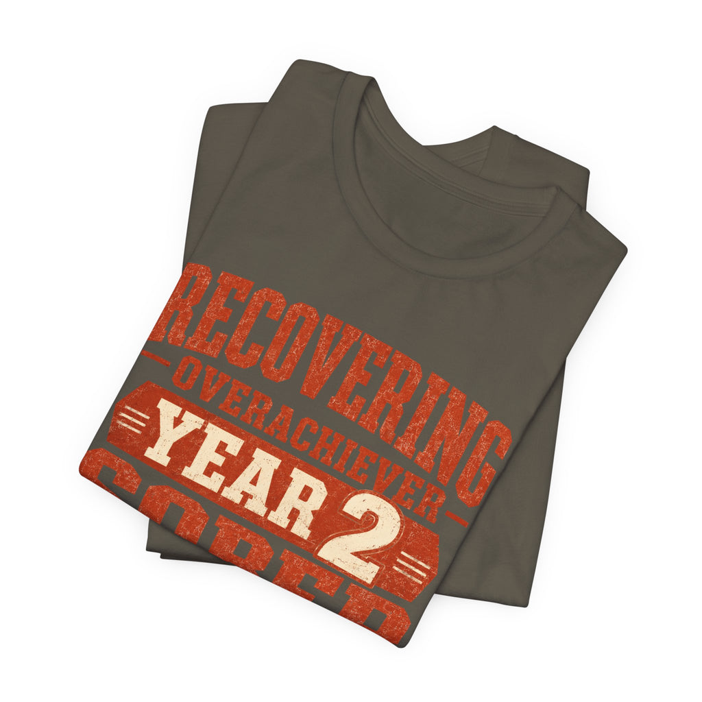 Recovering Overachiever Sober From Hustle Culture Unisex T-Shirt