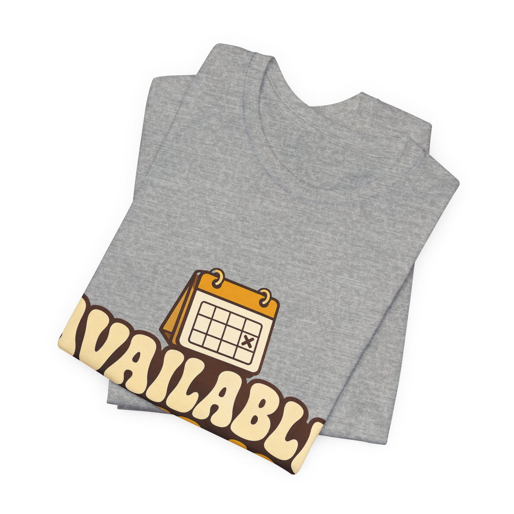 Available Never-ish Unisex T-Shirt