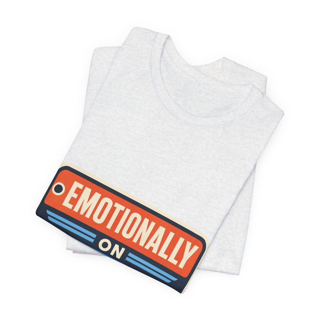Emotionally On Airplane Mode Unisex T-Shirt