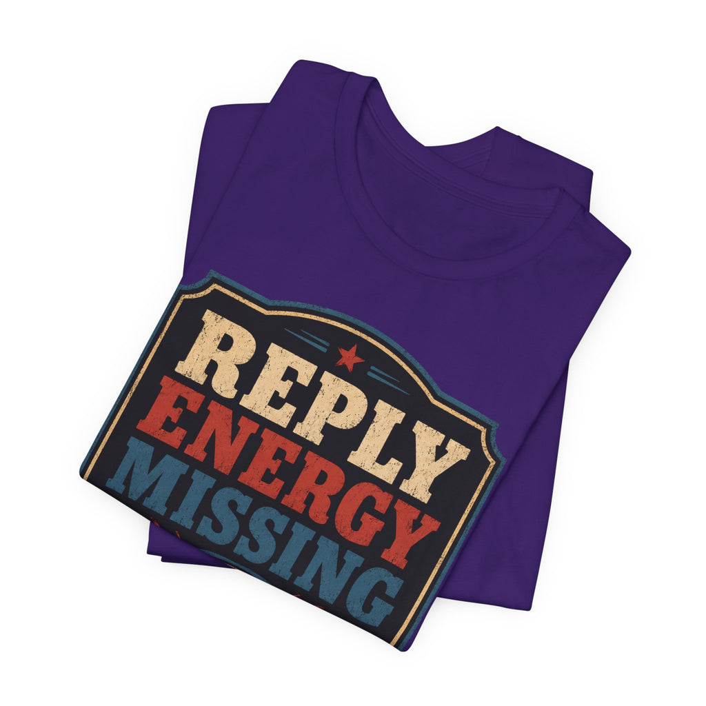 Reply Energy Missing Unisex T-Shirt