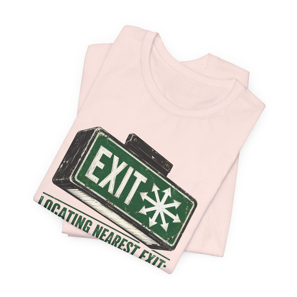 Locating Nearest Exit Unisex T-Shirt