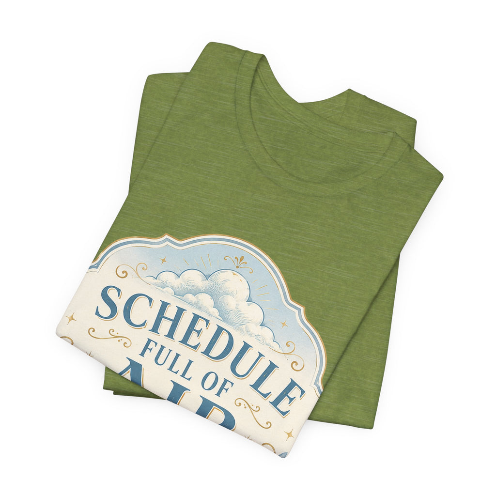 Schedule Full Of Air Unisex T-Shirt
