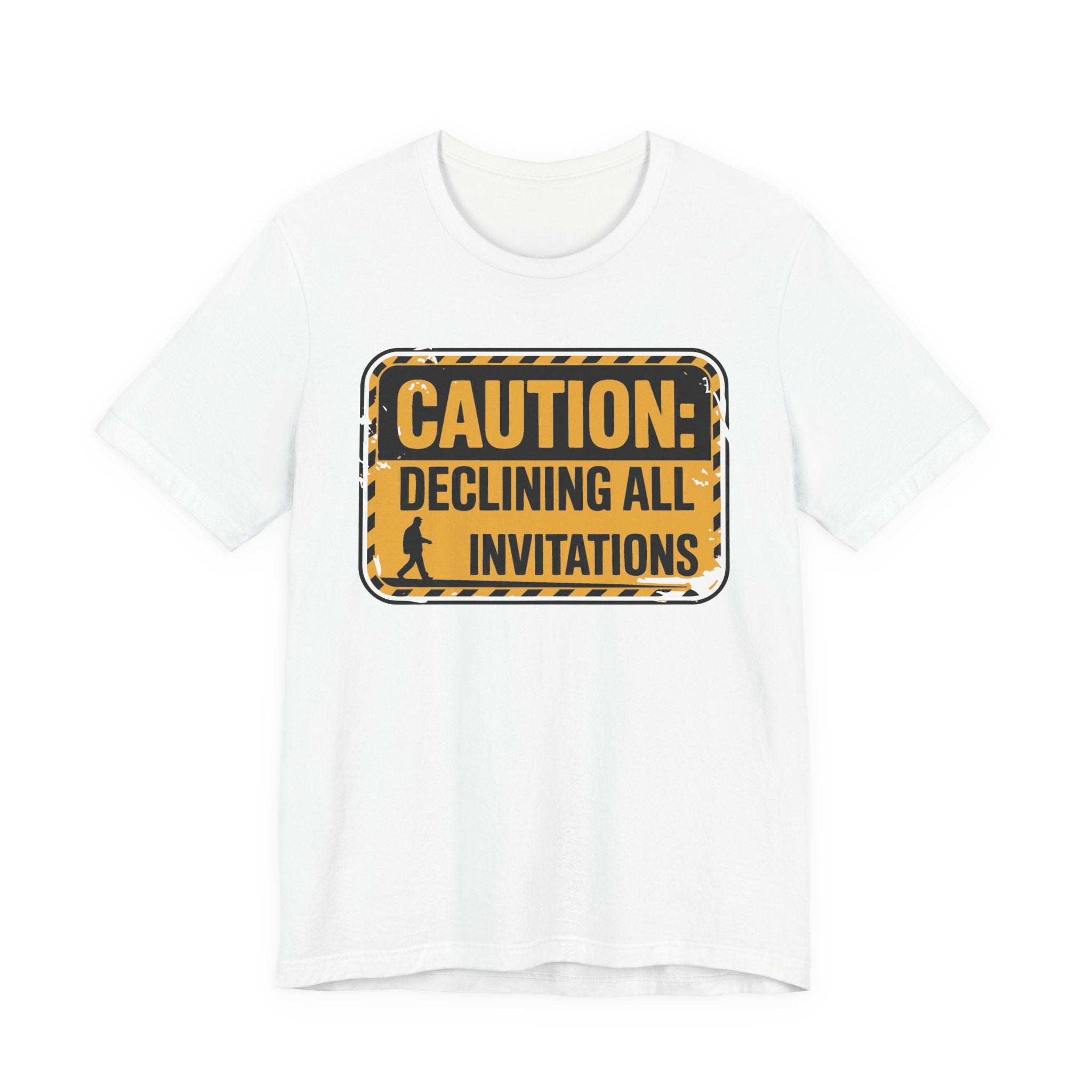 Caution Declining All Invitations Unisex T-Shirt