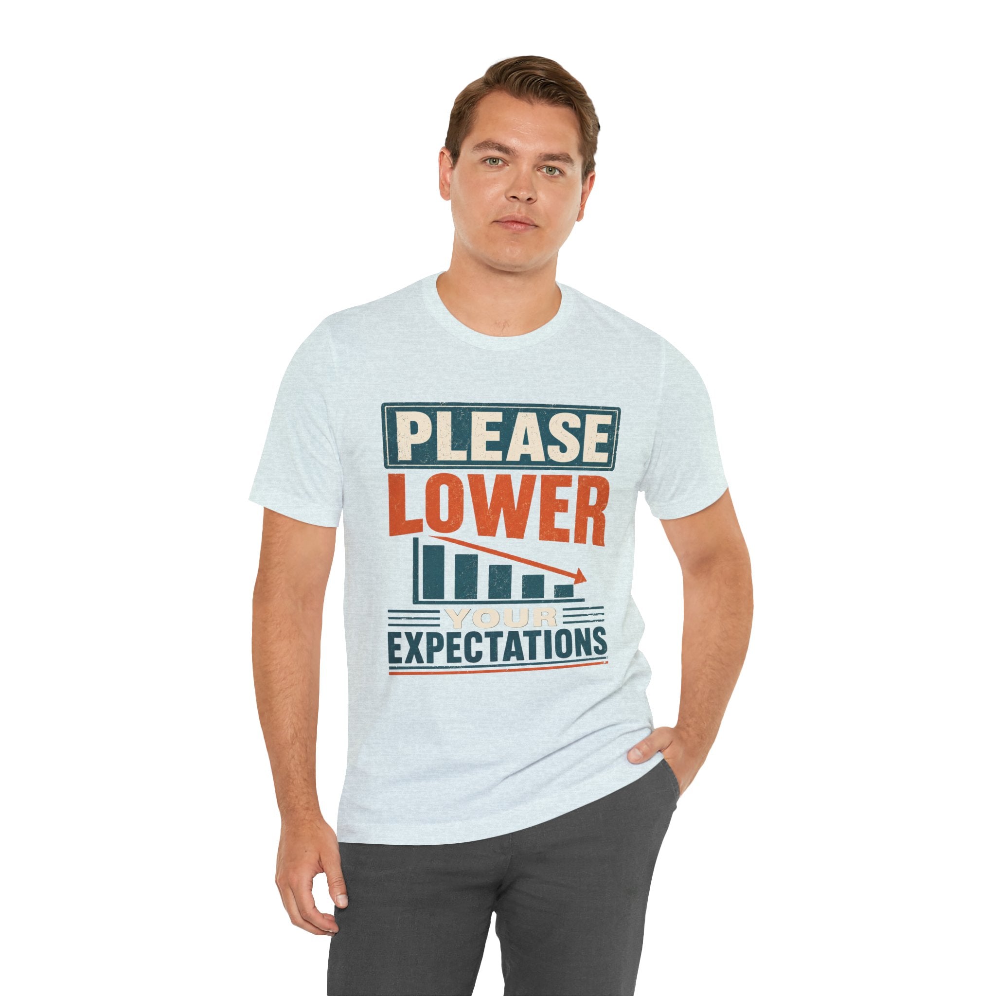 Please Lower Your Expectations Unisex T-Shirt