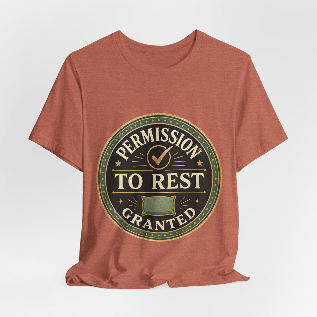 Permission To Rest Granted Unisex T-Shirt