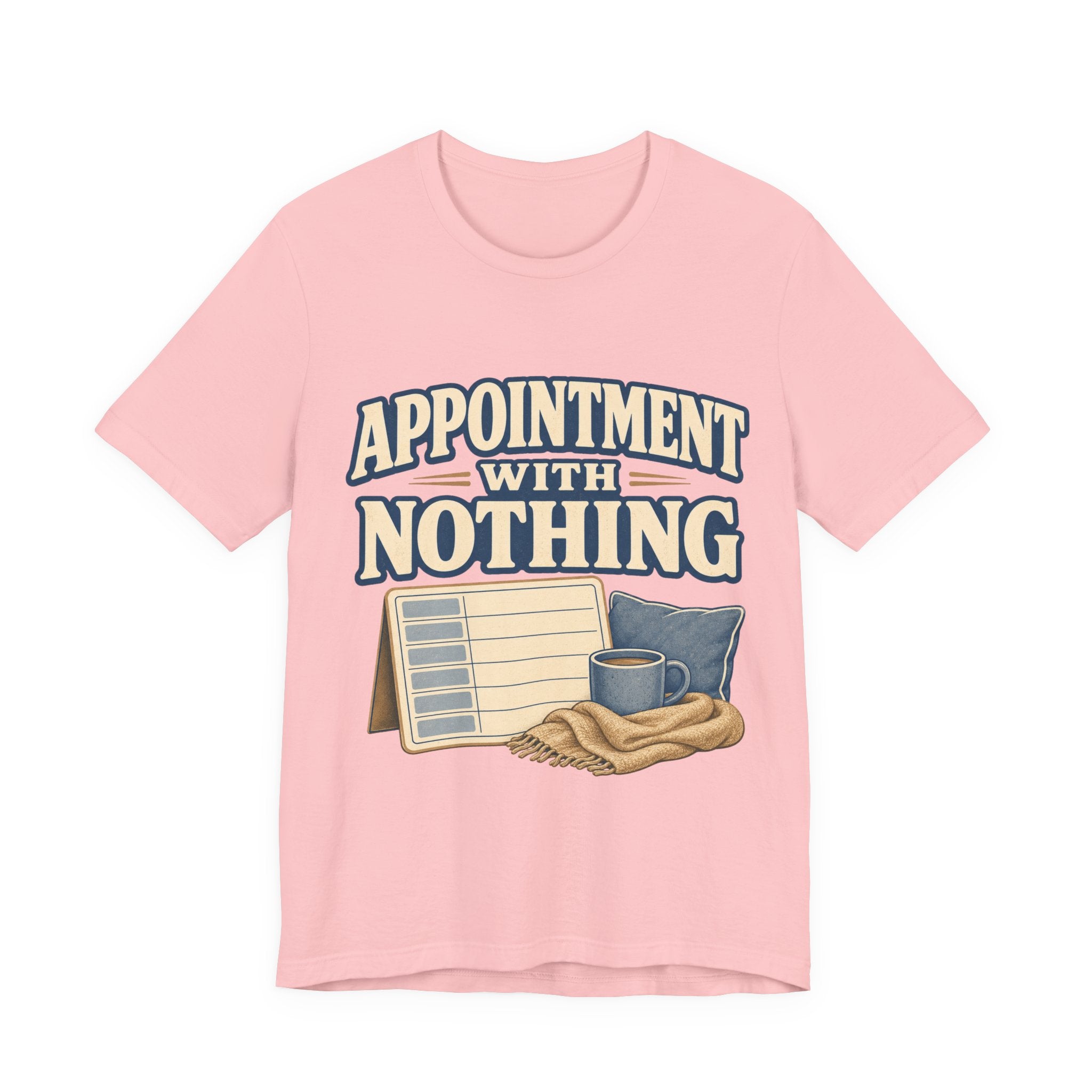Appointment With Nothing Unisex T-Shirt