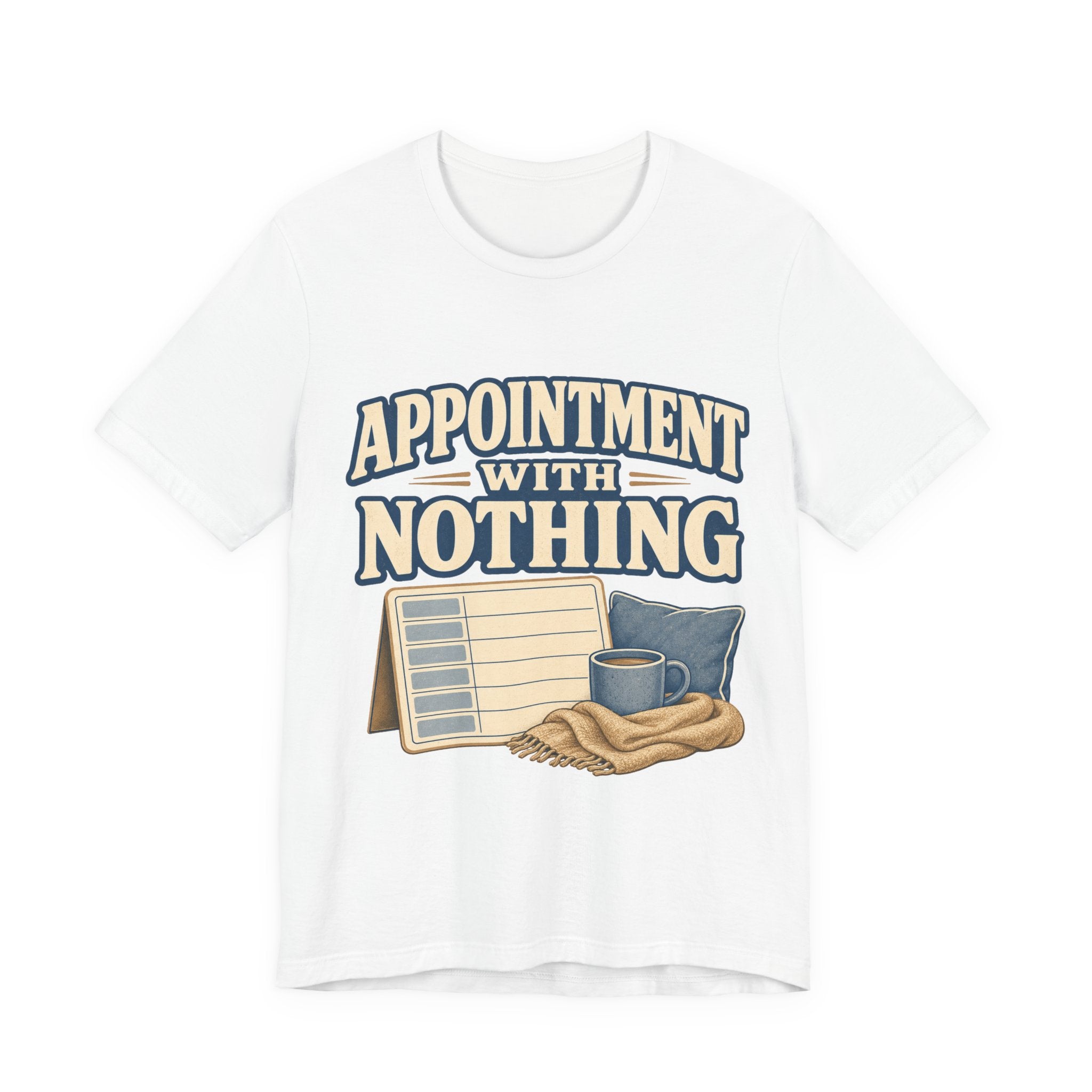 Appointment With Nothing Unisex T-Shirt