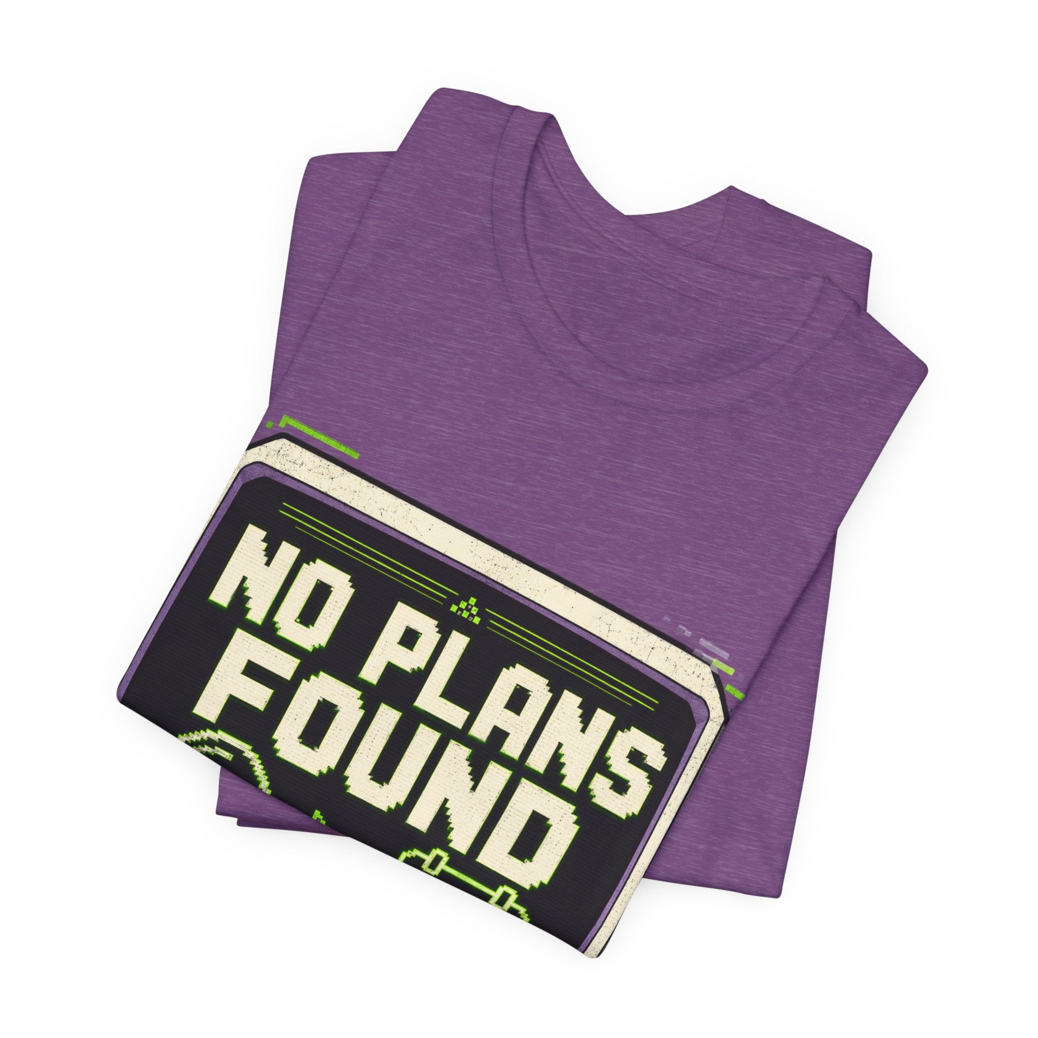 No Plans Found Unisex T-Shirt