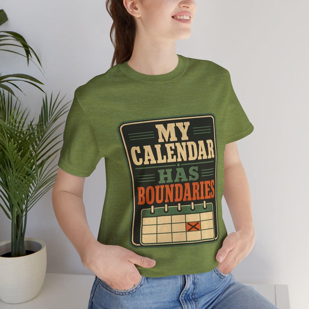 My Calendar Has Boundaries Unisex T-Shirt