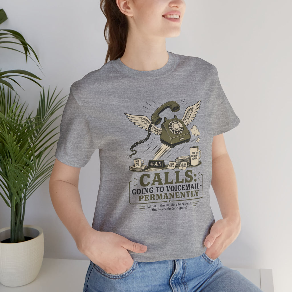 Calls Going to Voicemail Permanently Unisex T-Shirt