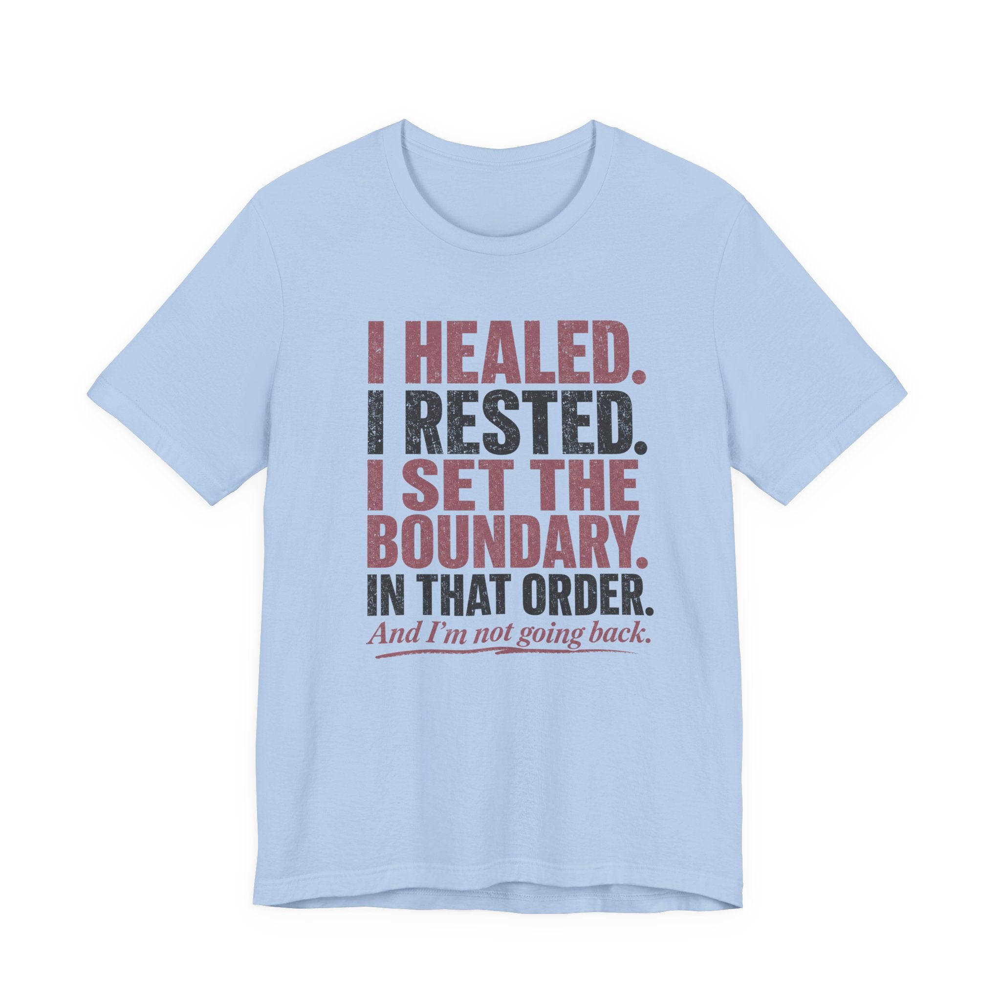 I Healed I Rested I Set The Boundary Unisex T-Shirt