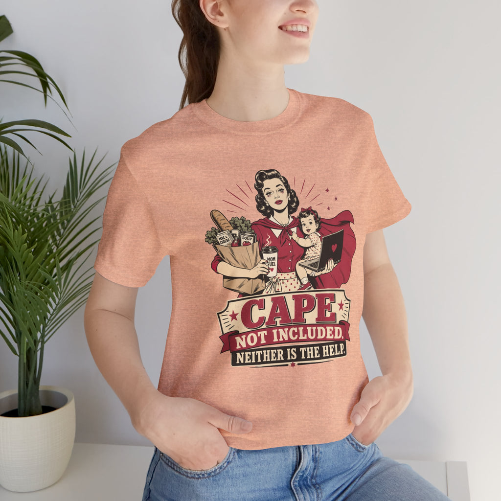 Cape Not Included Unisex T-Shirt