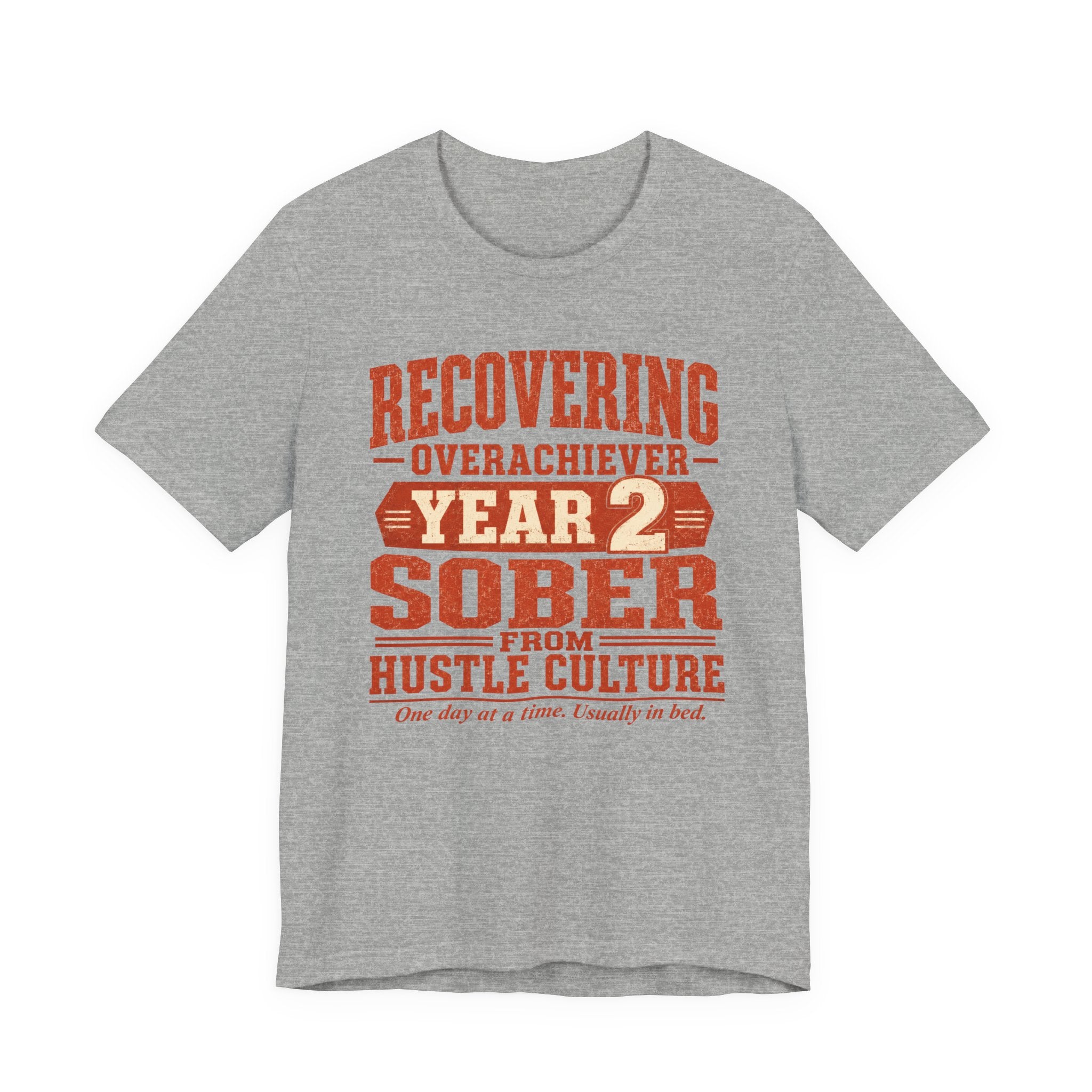 Recovering Overachiever Sober From Hustle Culture Unisex T-Shirt