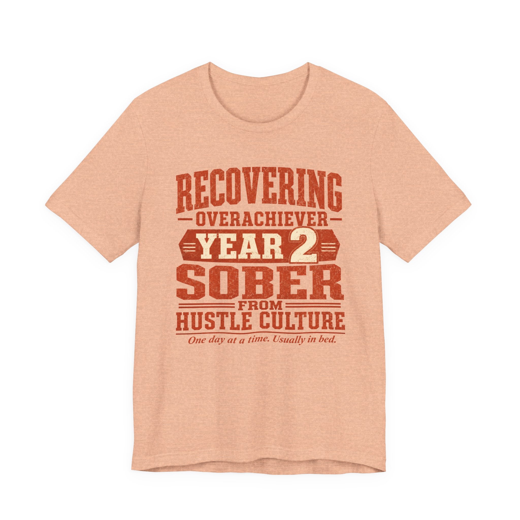Recovering Overachiever Sober From Hustle Culture Unisex T-Shirt