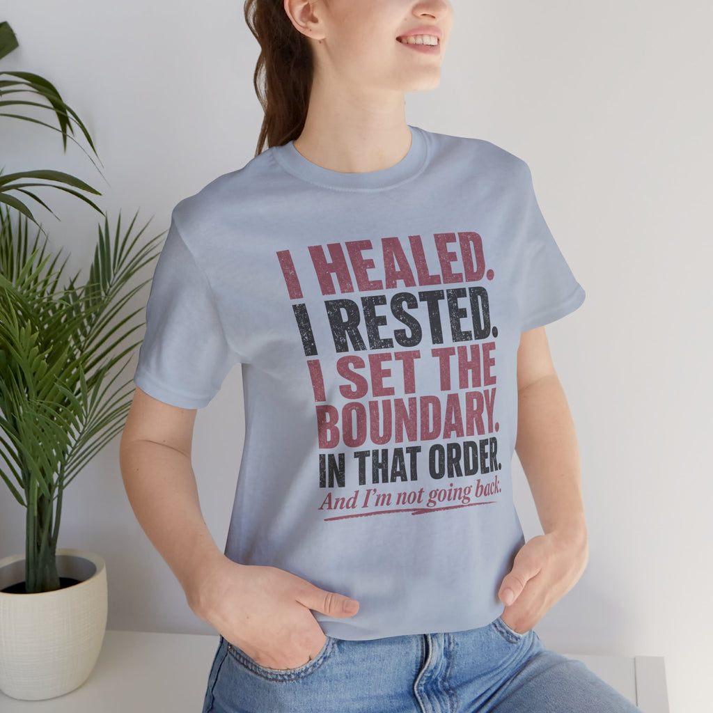 I Healed I Rested I Set The Boundary Unisex T-Shirt