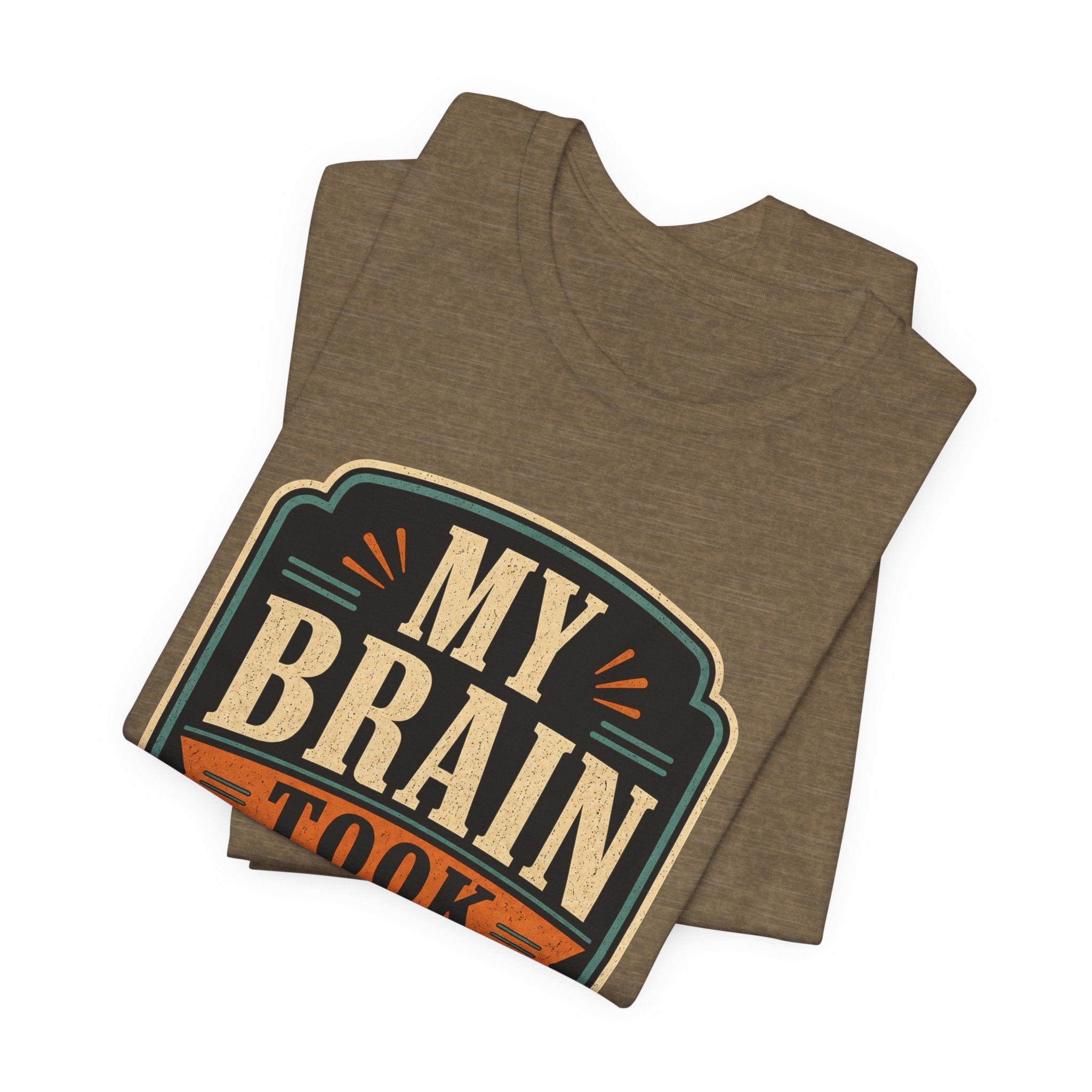 My Brain Took PTO Unisex T-Shirt